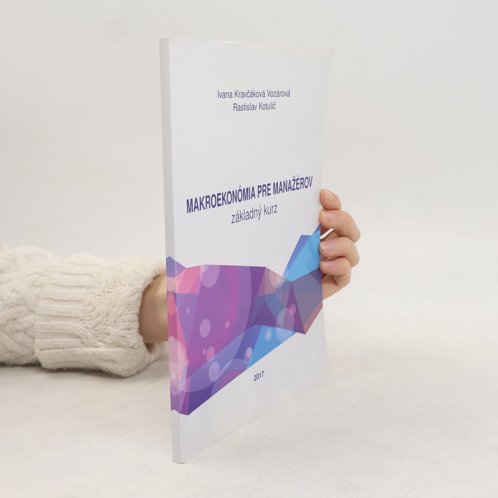 Rastislav Kotulič Makroekonómia pre manažérov: základný kurz