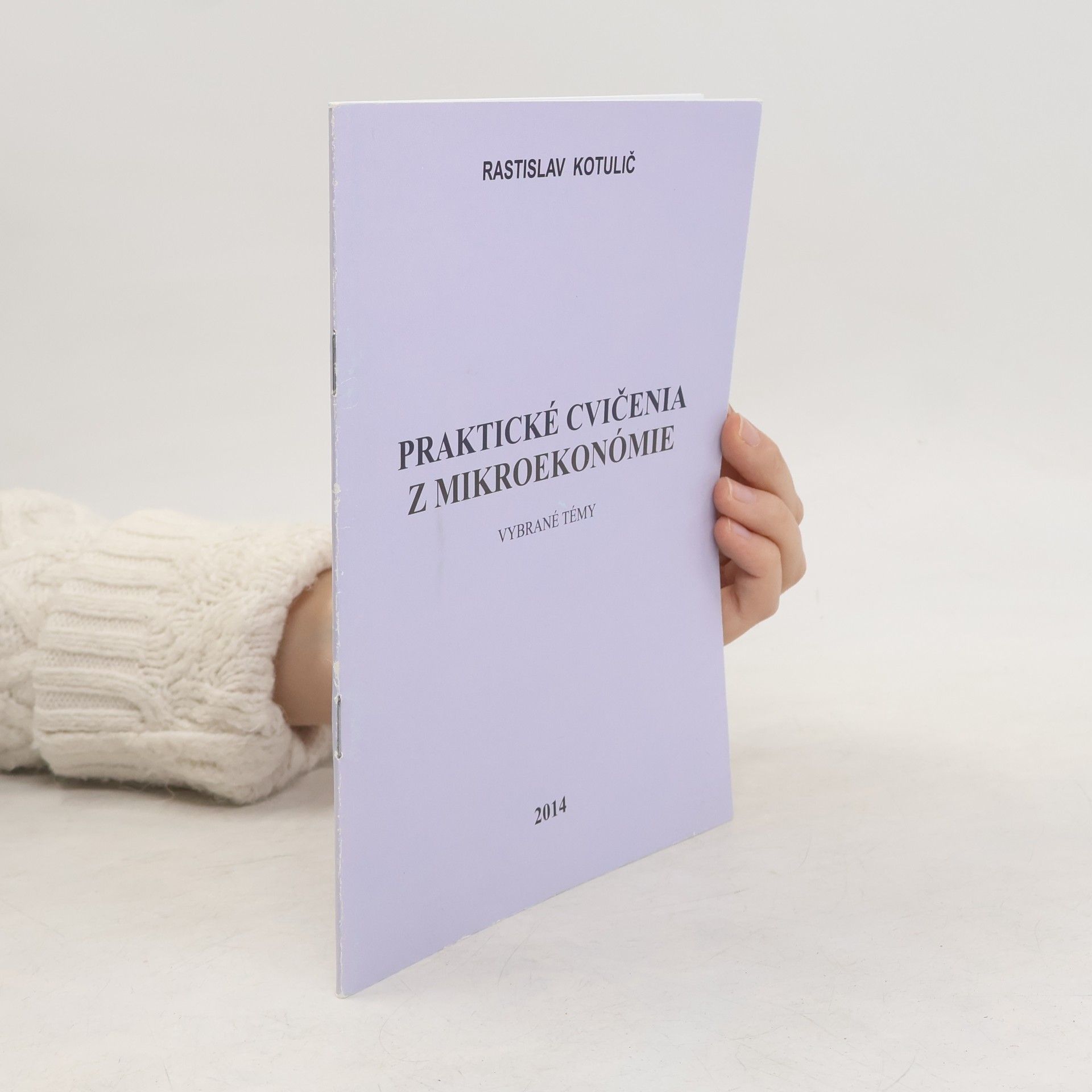Rastislav Kotulič Praktické cvičenia z mikroekonomie