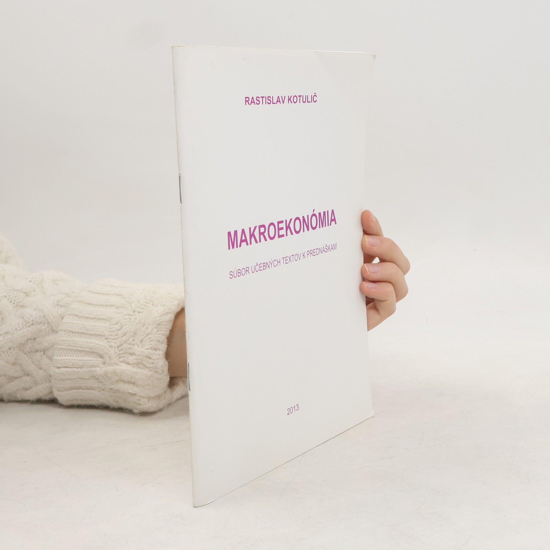 Rastislav Kotulič Makroekonómia: Súbor učebných textov k prednáškam