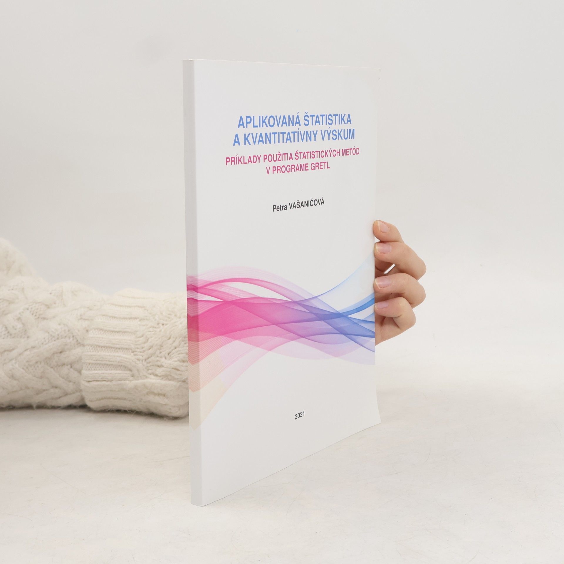 Petra Vašaničová Aplikovaná štatistika a kvantitativný výskum