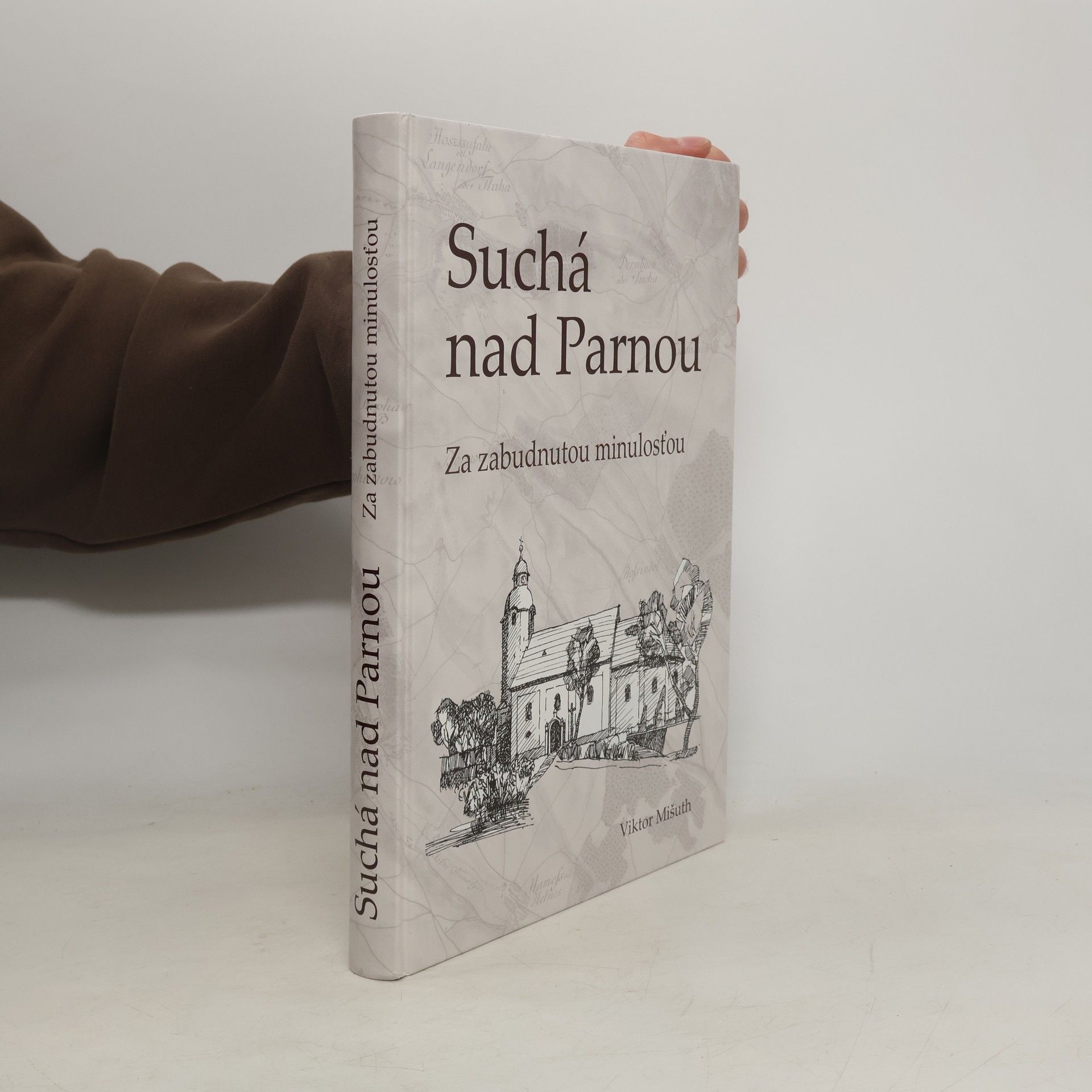 Viktor Mišuth Suchá nad Parnou : za zabudnutou minulosťou