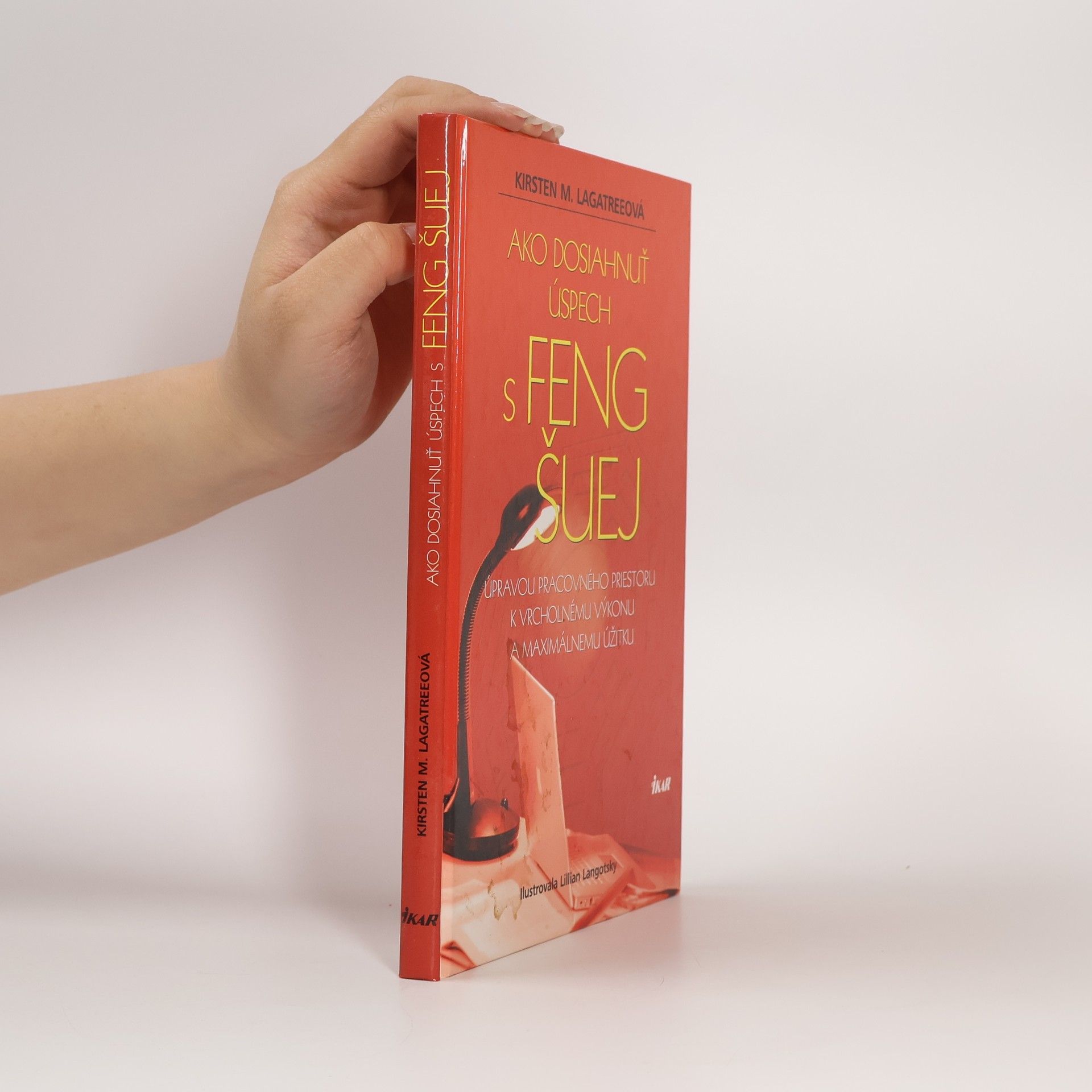 Kirsten M. Lagatree Ako dosiahnuť úspech s Feng Šuej