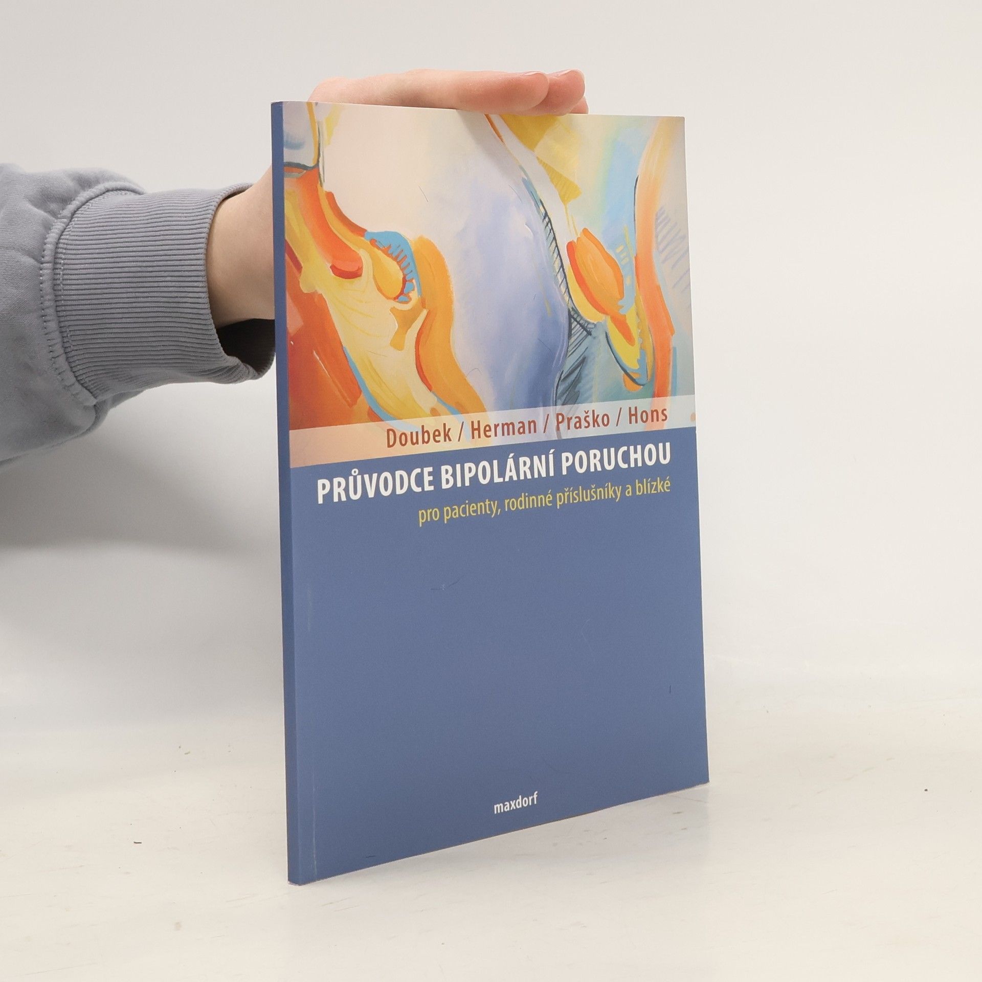Průvodce bipolární poruchou : pro pacienty, jejich rodinné příslušníky a blízké
