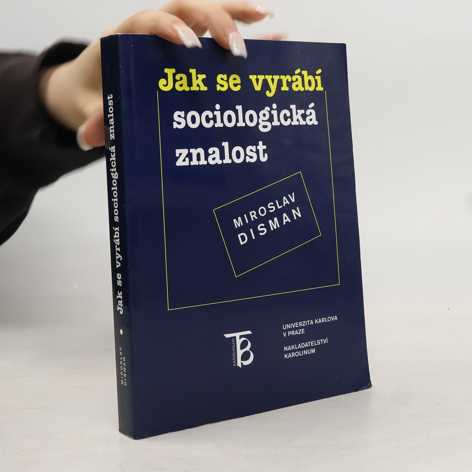 Miroslav Disman Jak se vyrábí sociologická znalost : příručka pro uživatele