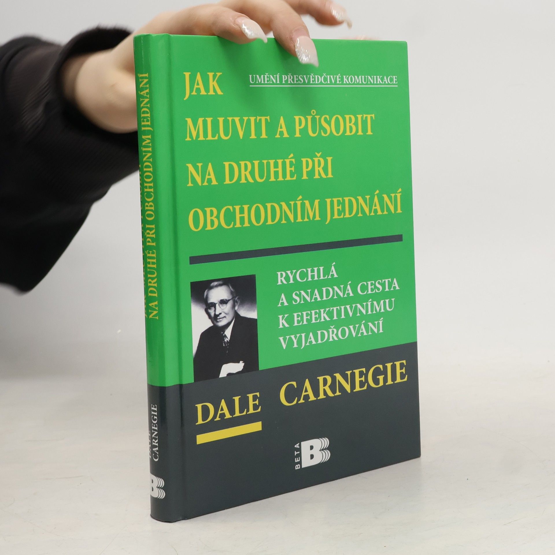 Dale Carnegie Jak mluvit a působit na druhé při obchodním jednání