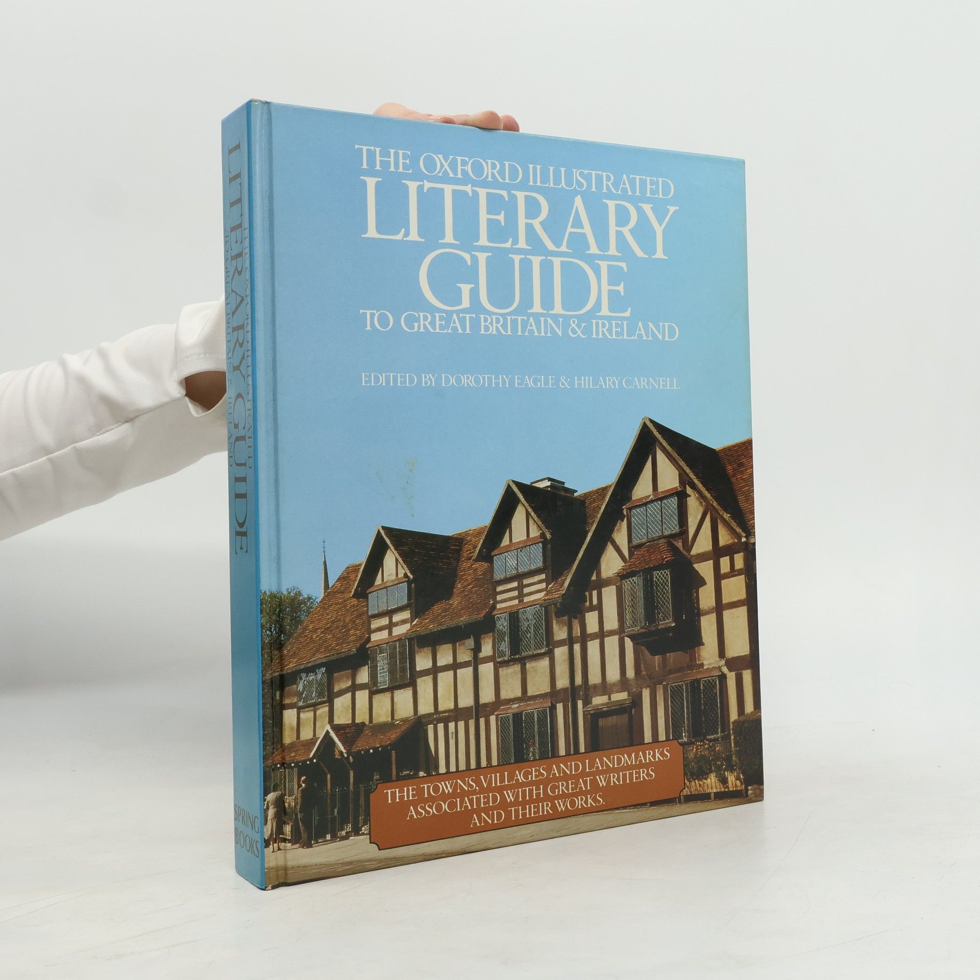 Dorothy Eagle The Oxford Illustrated Literary Guide to Great Britain & Ireland