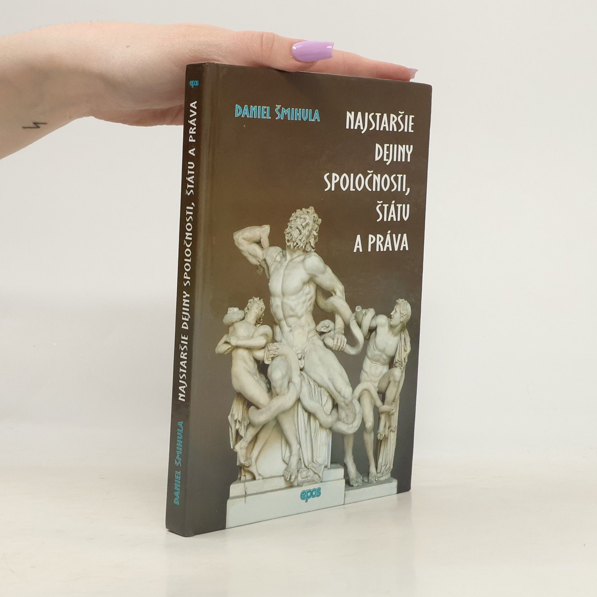 Daniel Šmihula Najstaršie dejiny spoločnosti, štátu a práva