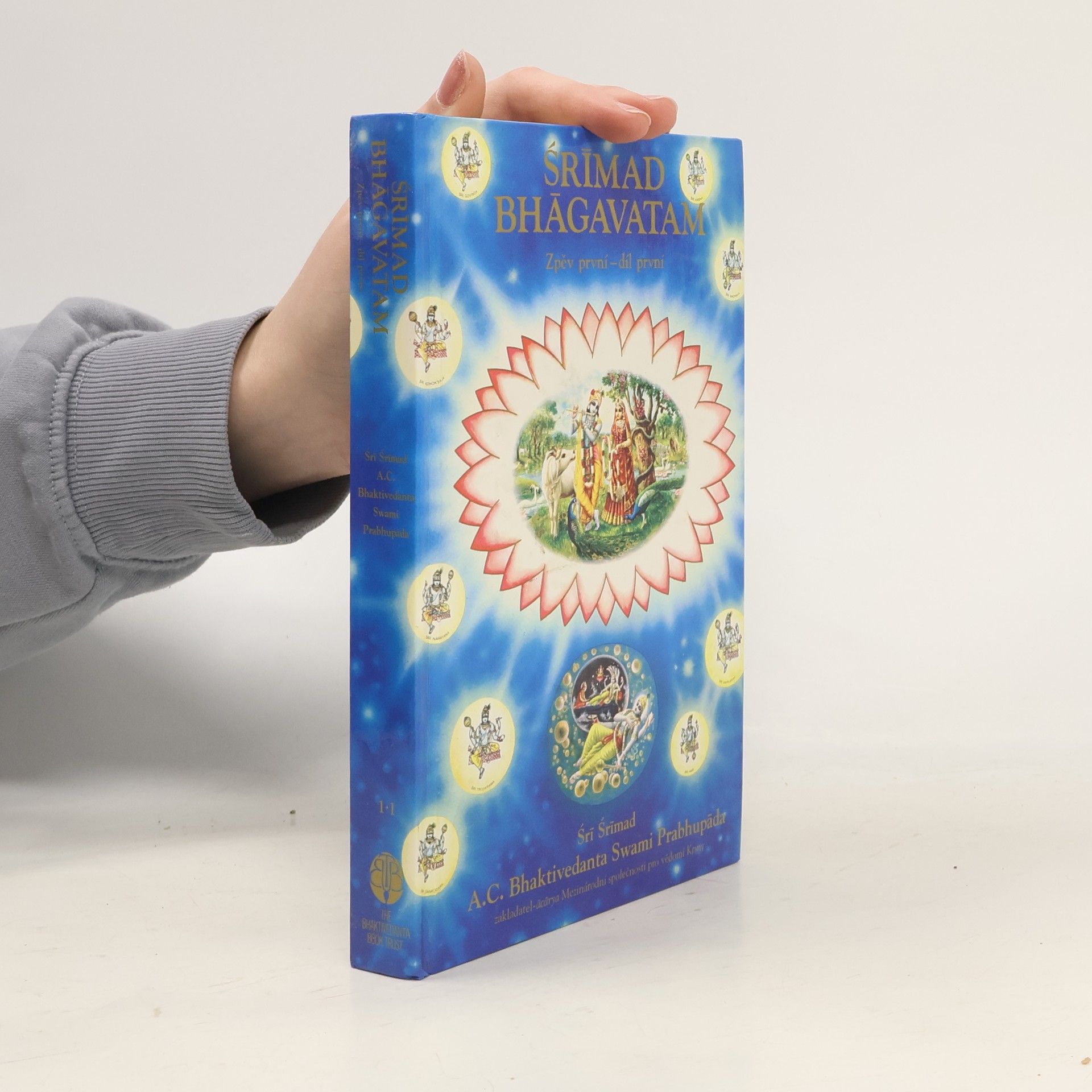 A. C. Bhaktivedanta Swami Prabhupada Srímad Bhágavatam. Zpěv první - díl první