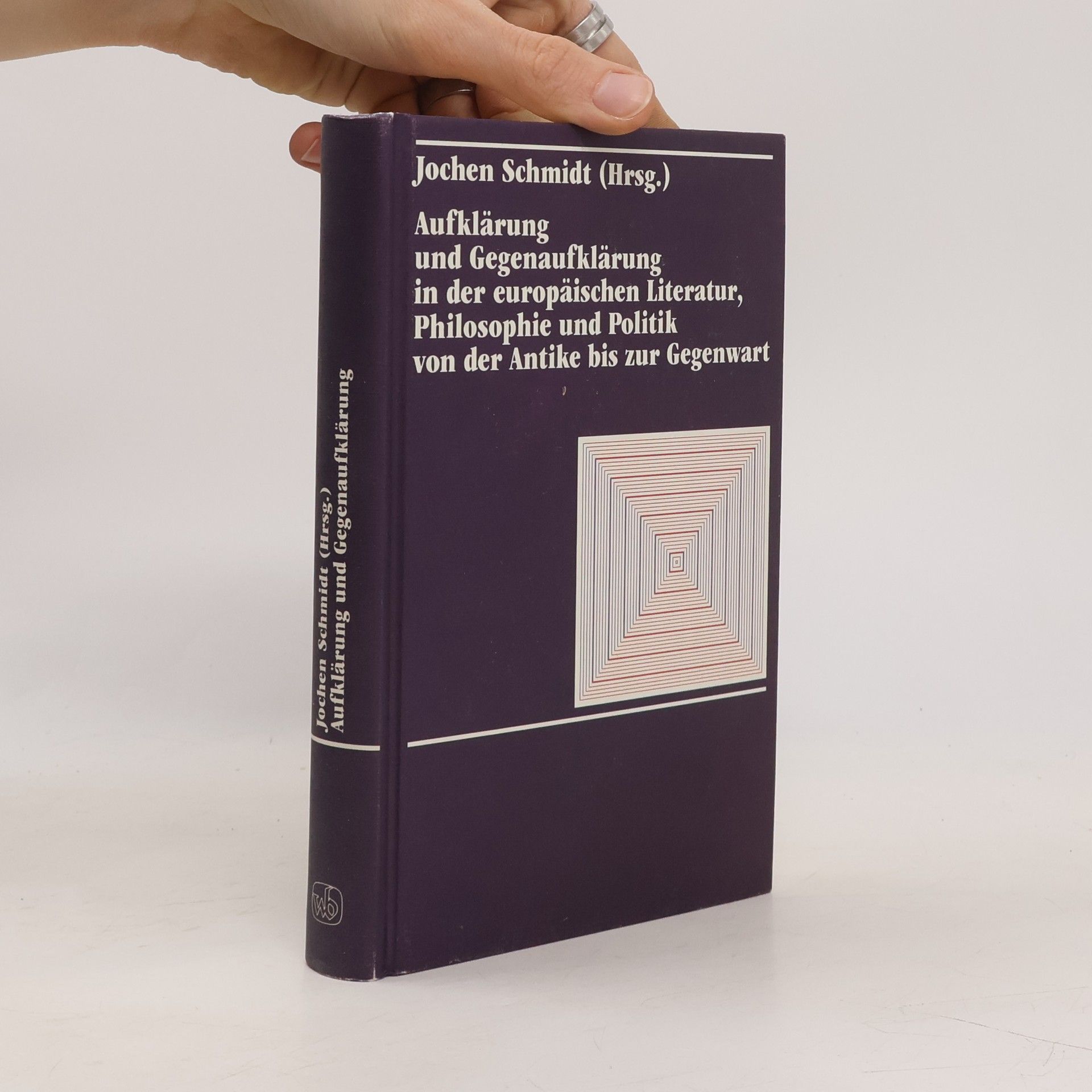 Aufklärung und Gegenaufklärung in der europäischen Literatur, Philosophie und Politik von der Antike bis zur Gegenwart