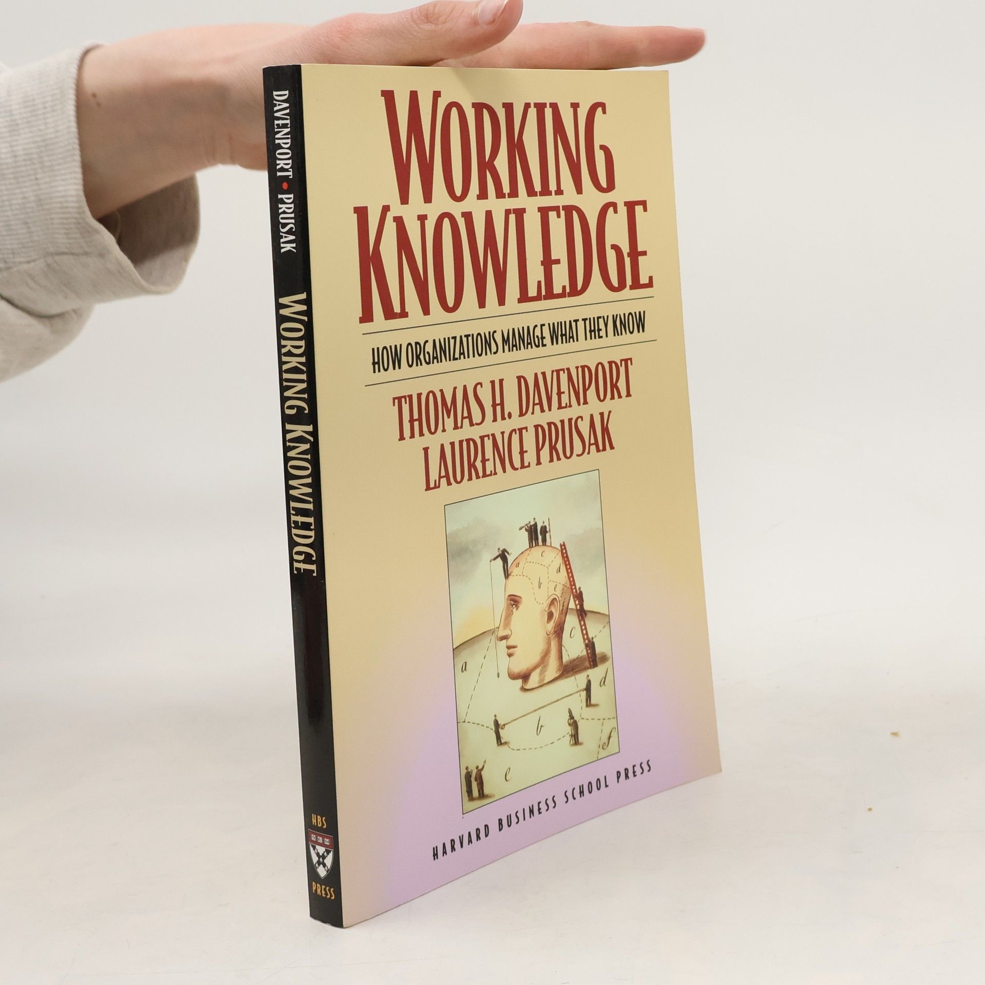 Thomas H. Davenport Working knowledge : how organizations manage what they know