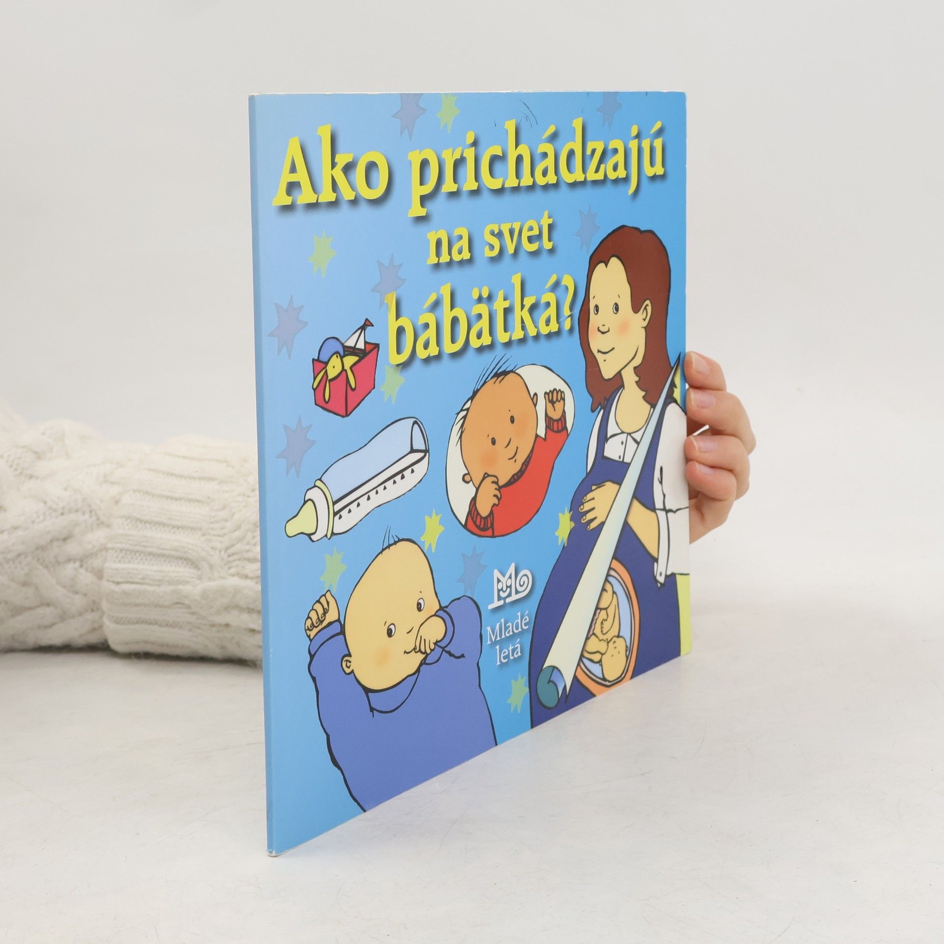 Alastair Smith Ako prichádzajú na svet bábätká?