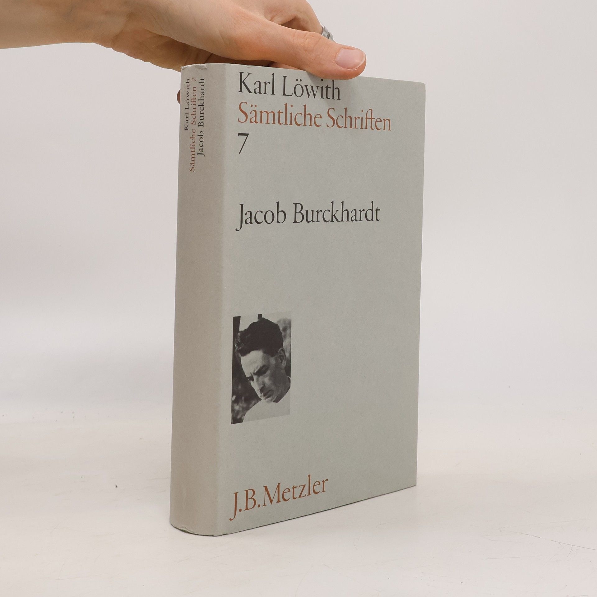 Karl Löwith Sämtliche Schriften - 7: Jacob Burckhardt