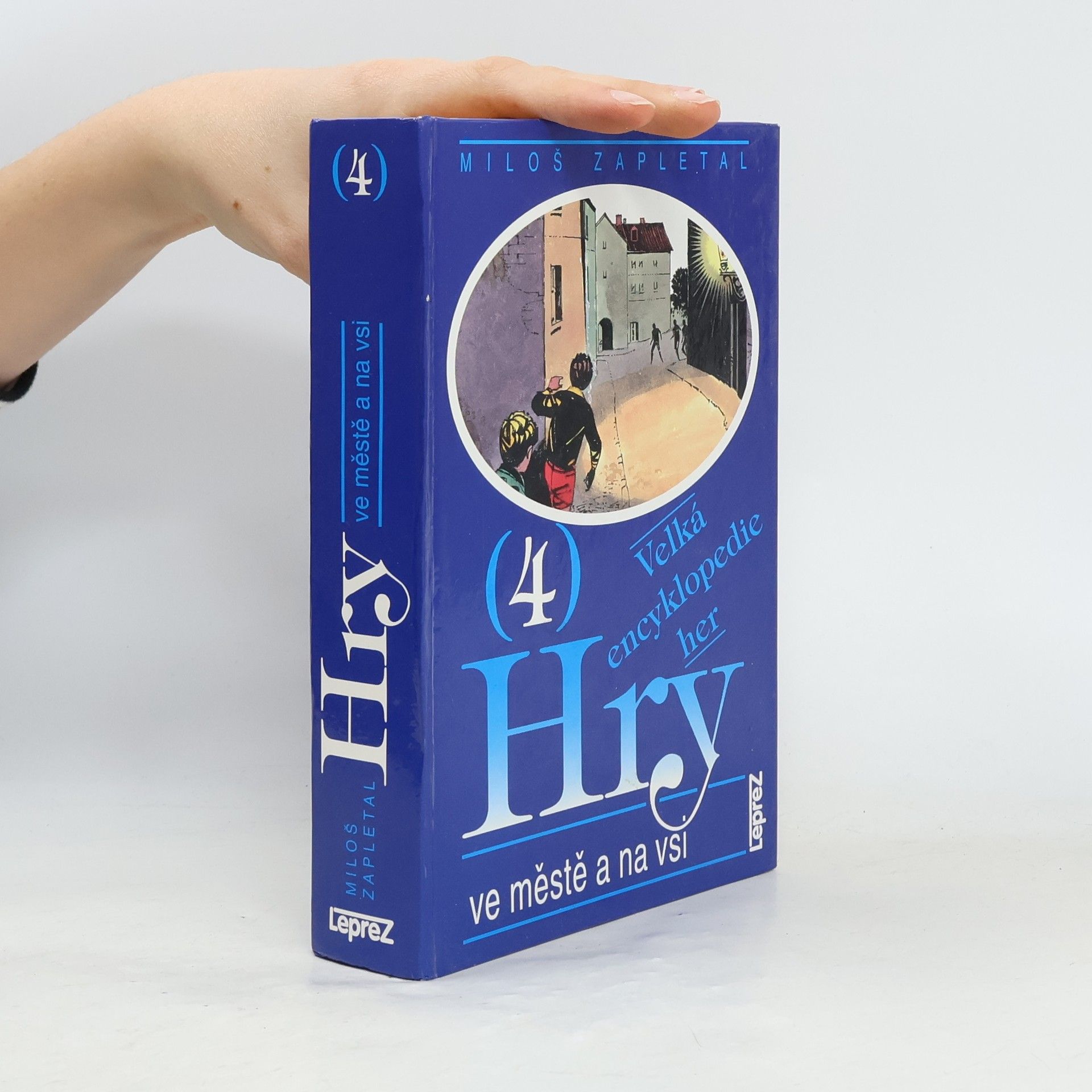 Velká encyklopedie her. 4. díl. Hry ve městě a na vsi