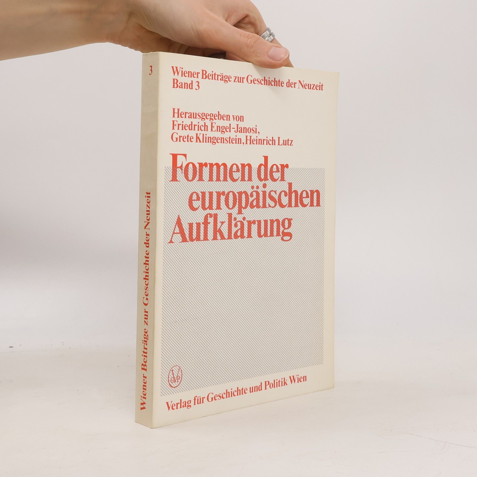 Friedrich Engel-Janosi Wiener Beiträge zur Geschichte der Neuzeit - 3: Formen der europäischen Aufklärung