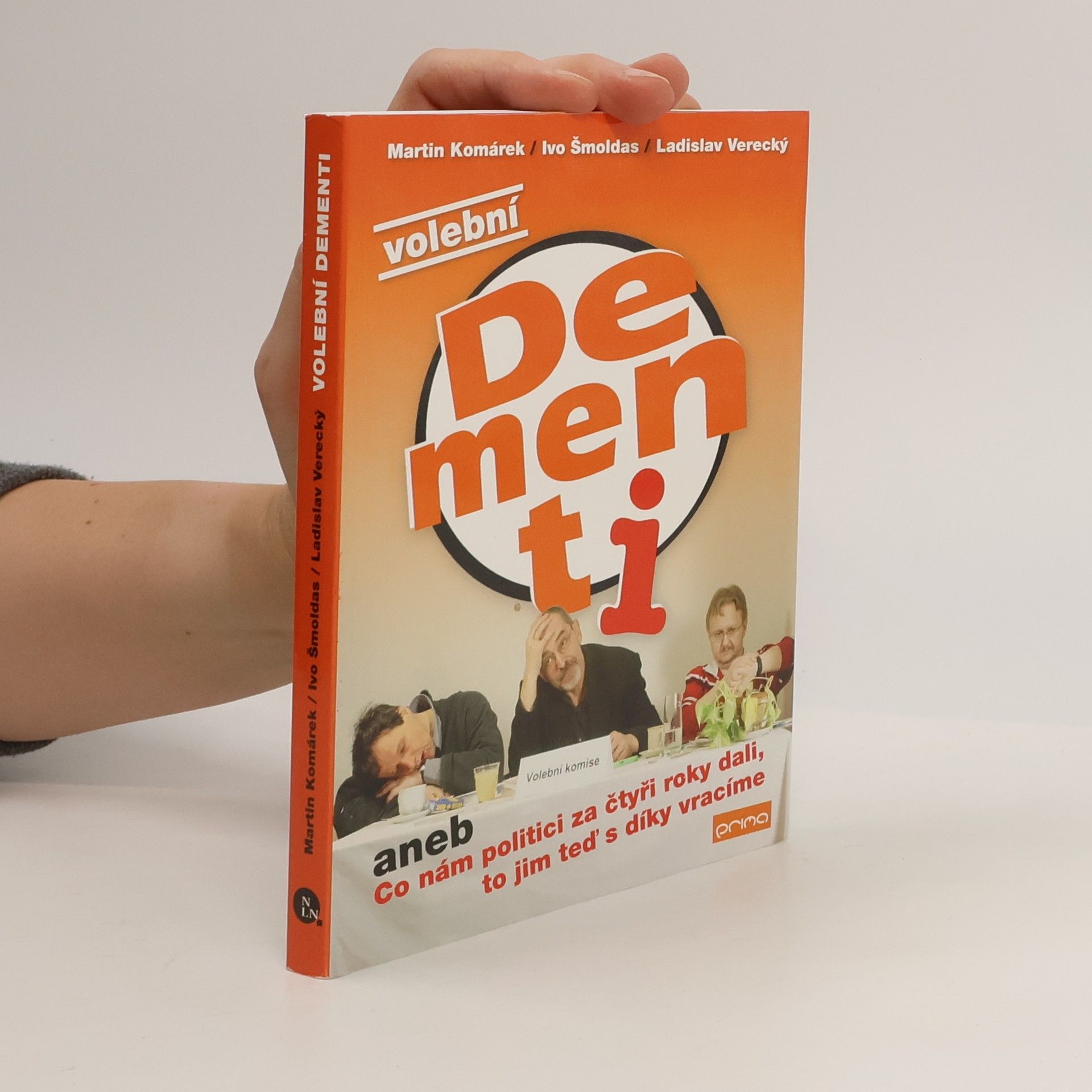 Volební Dementi, aneb, Co nám politici za čtyři roky dali, to jim teď s díky vracíme