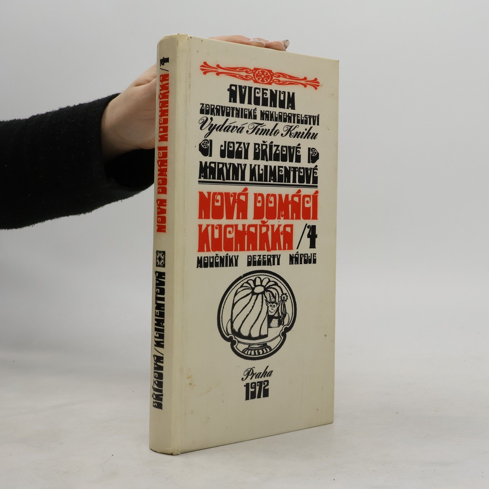 Joza Břízová Nová domácí kuchařka 4. Moučníky, dezerty, nápoje