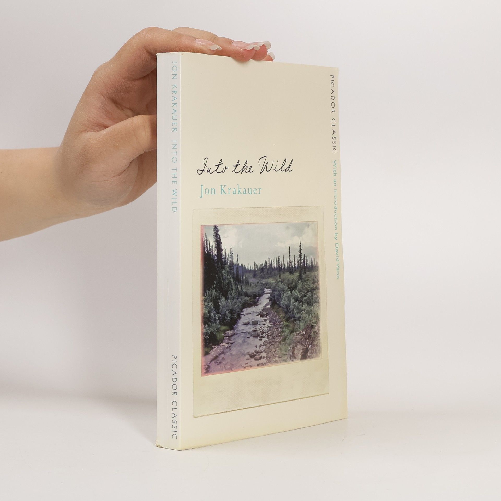 Jon Krakauer Picador Classic: Into the Wild