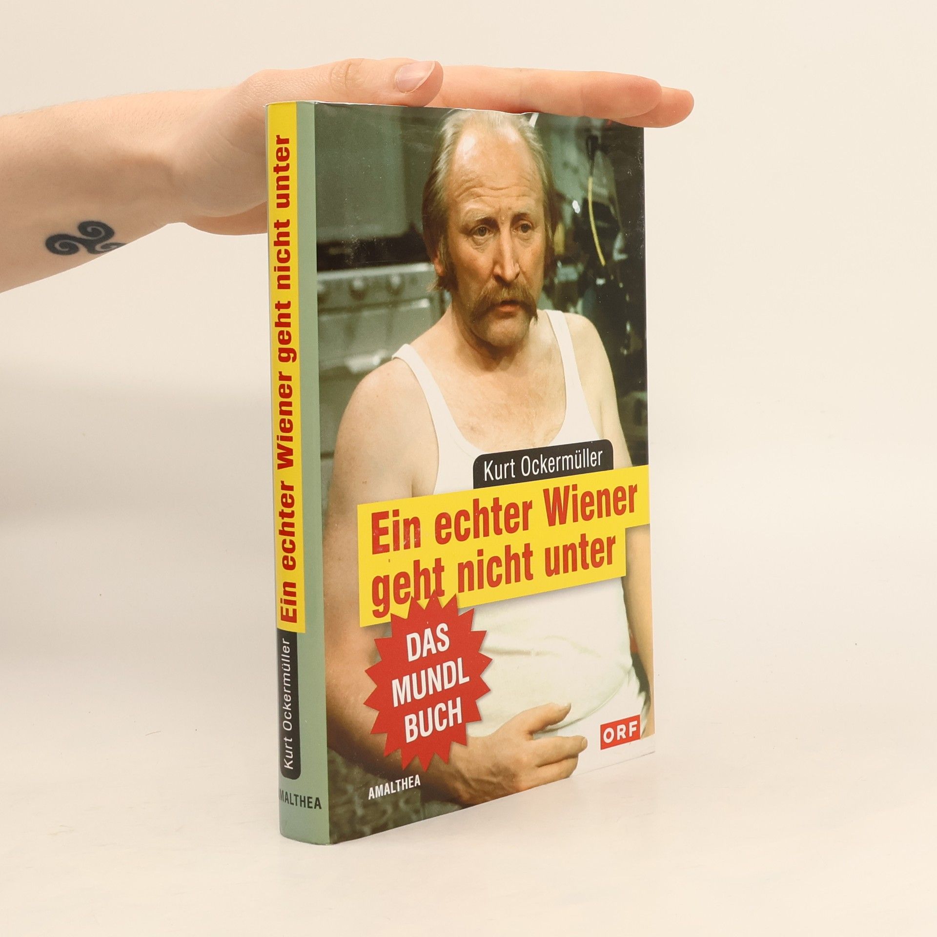 Kurt Ockermüller Ein echter Wiener geht nicht unter. Das Mundlbuch