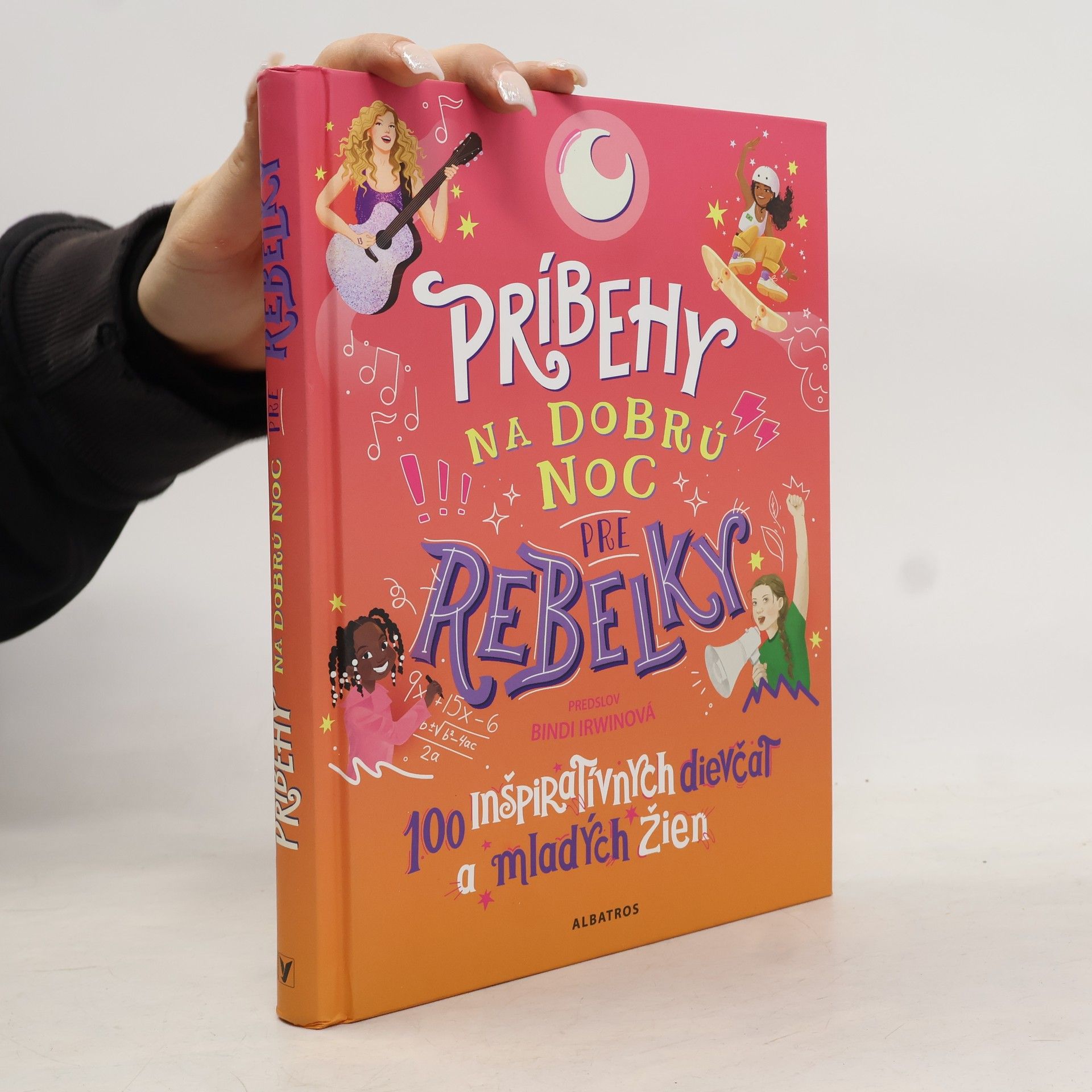 Kolektiv autorů Príbehy na dobrú noc pre rebelky. 100 inšpiratívnych dievčat a mladých žien