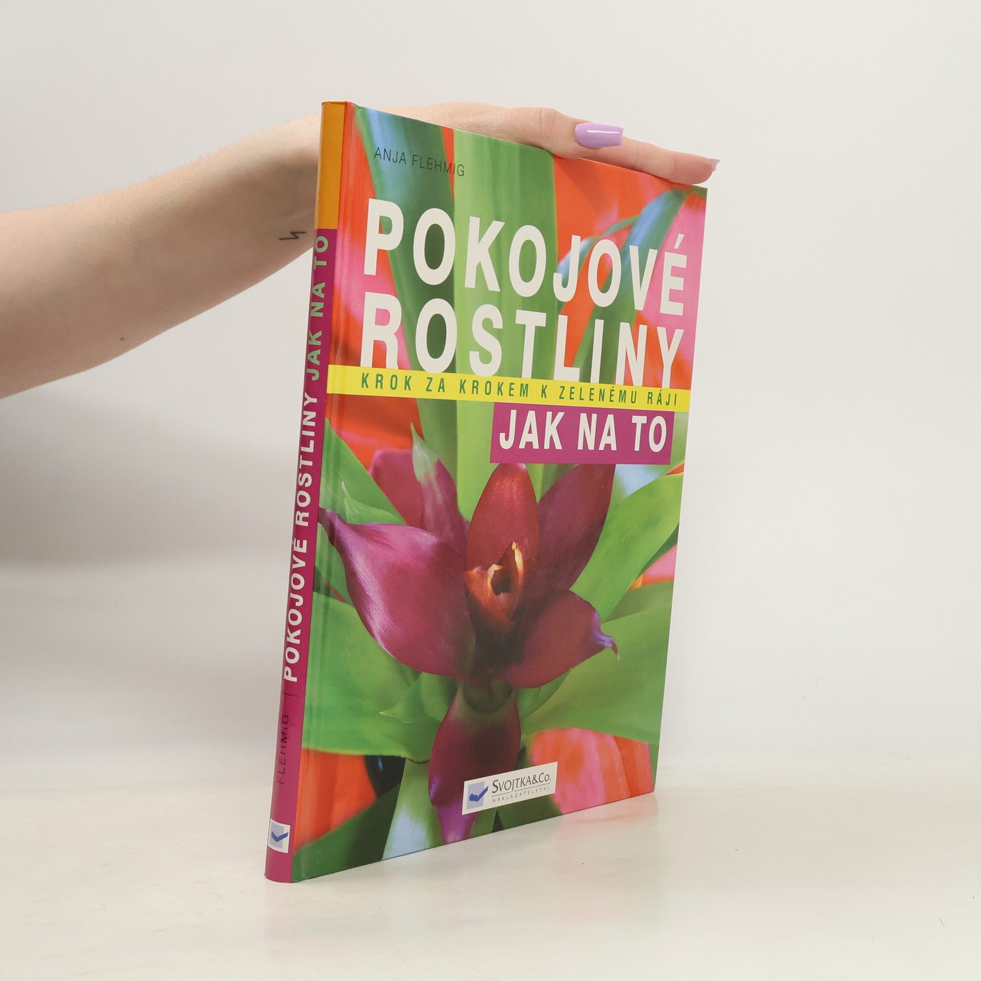 Anja Flehmig Pokojové rostliny: Krok za krokem k zelenému ráji