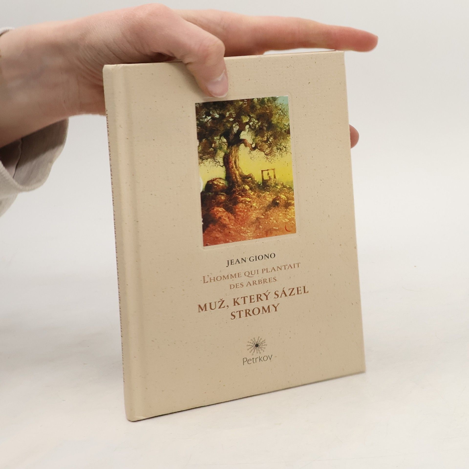 Jean Giono Muž, který sázel stromy = Homme qui plantait des arbres