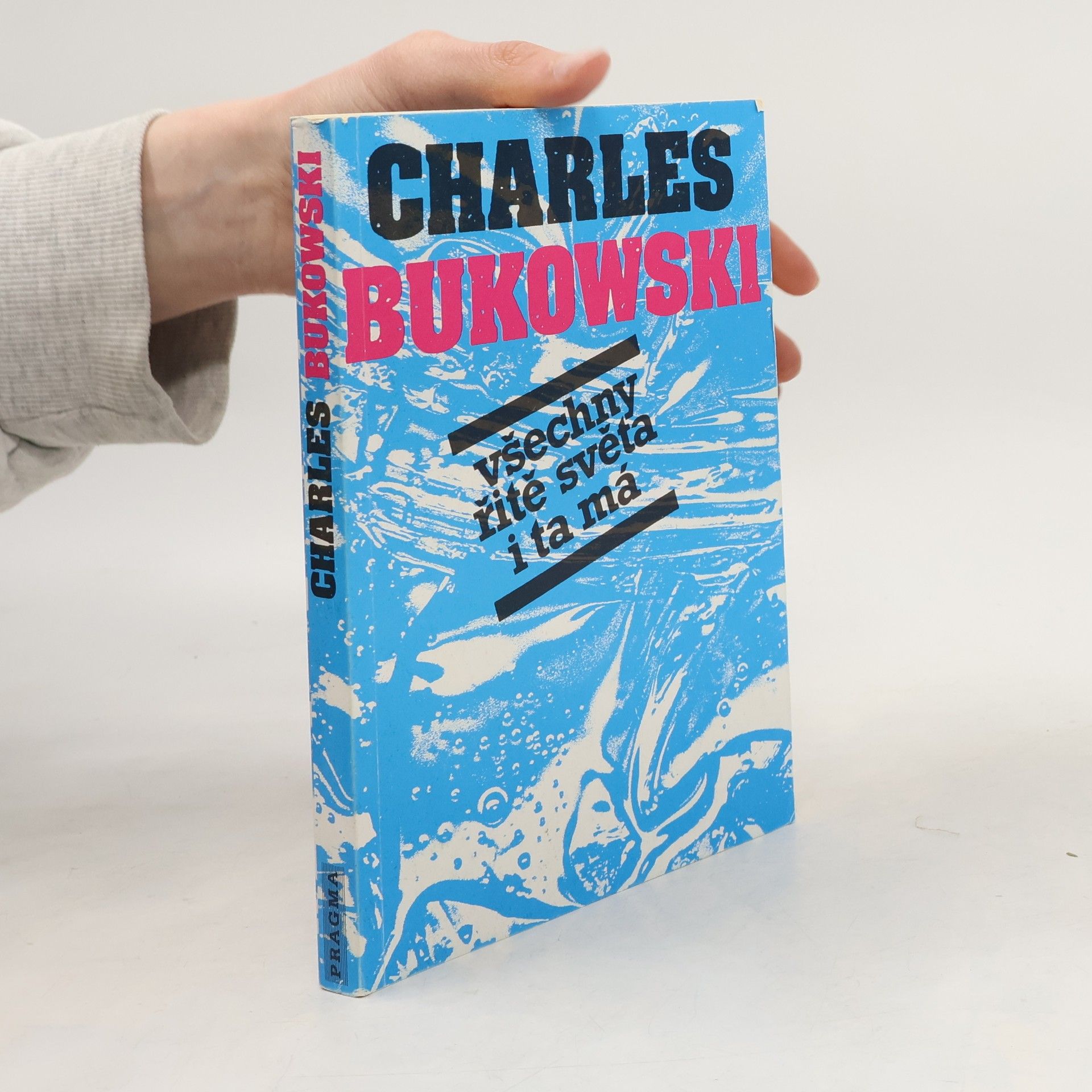 Charles Bukowski Všechny řitě světa i ta má