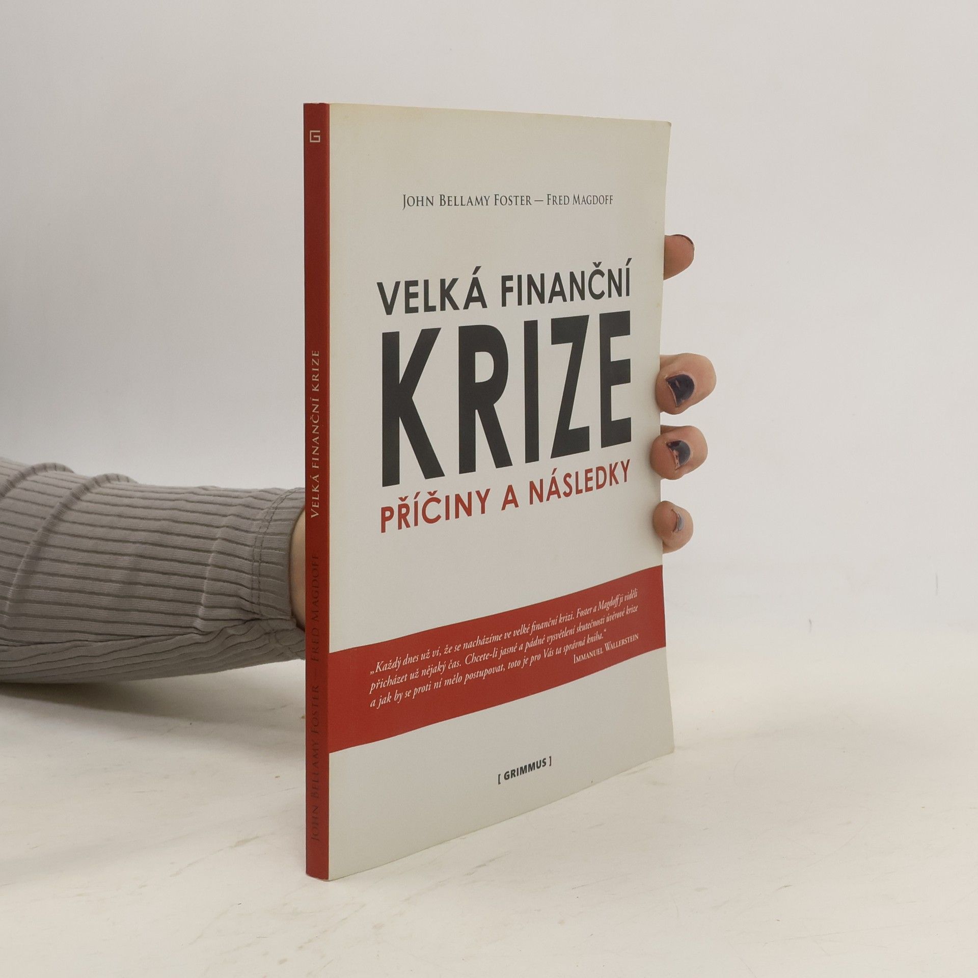 John Bellamy Foster Velká finanční krize. Příčiny a následky