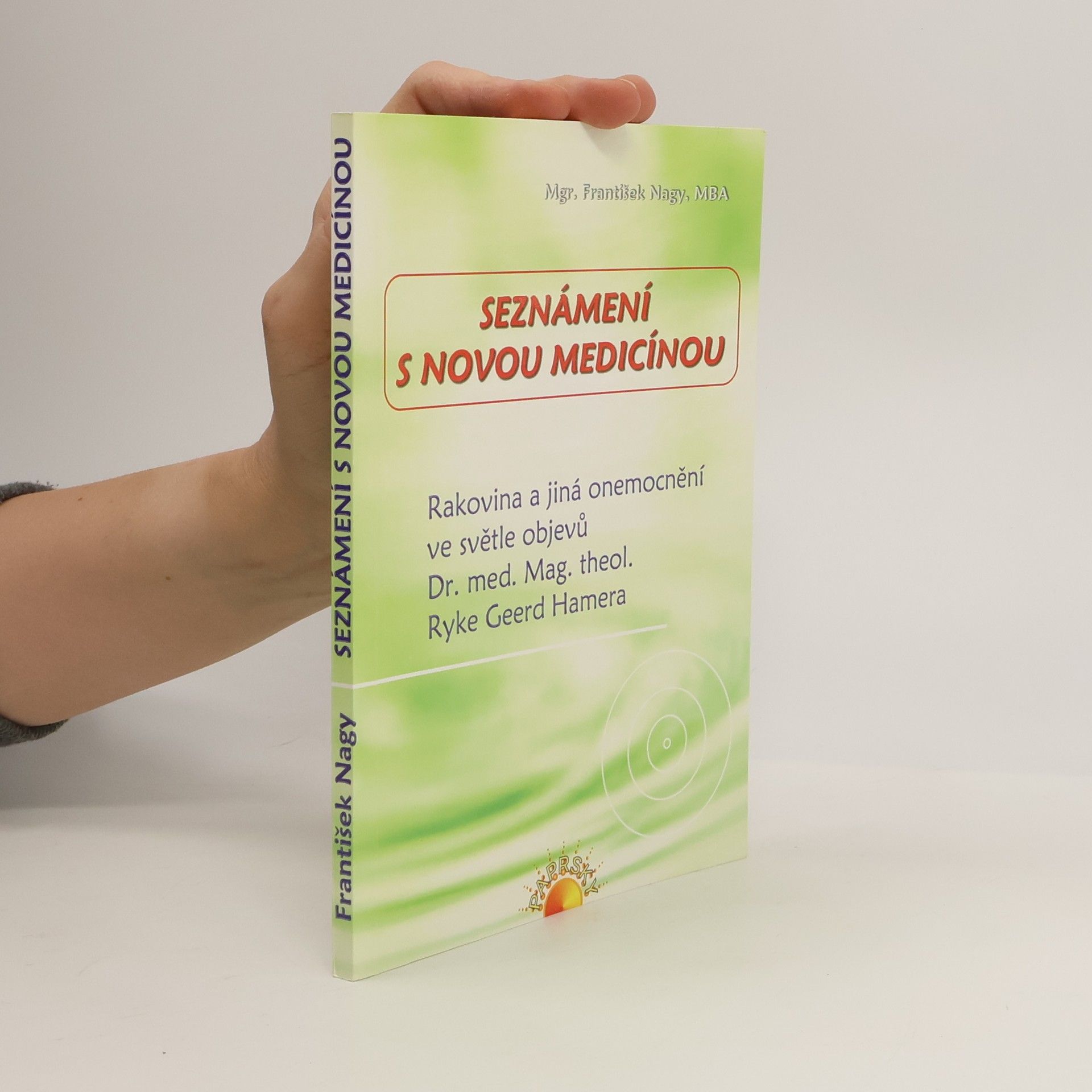 František Nagy Seznámení s novou medicínou