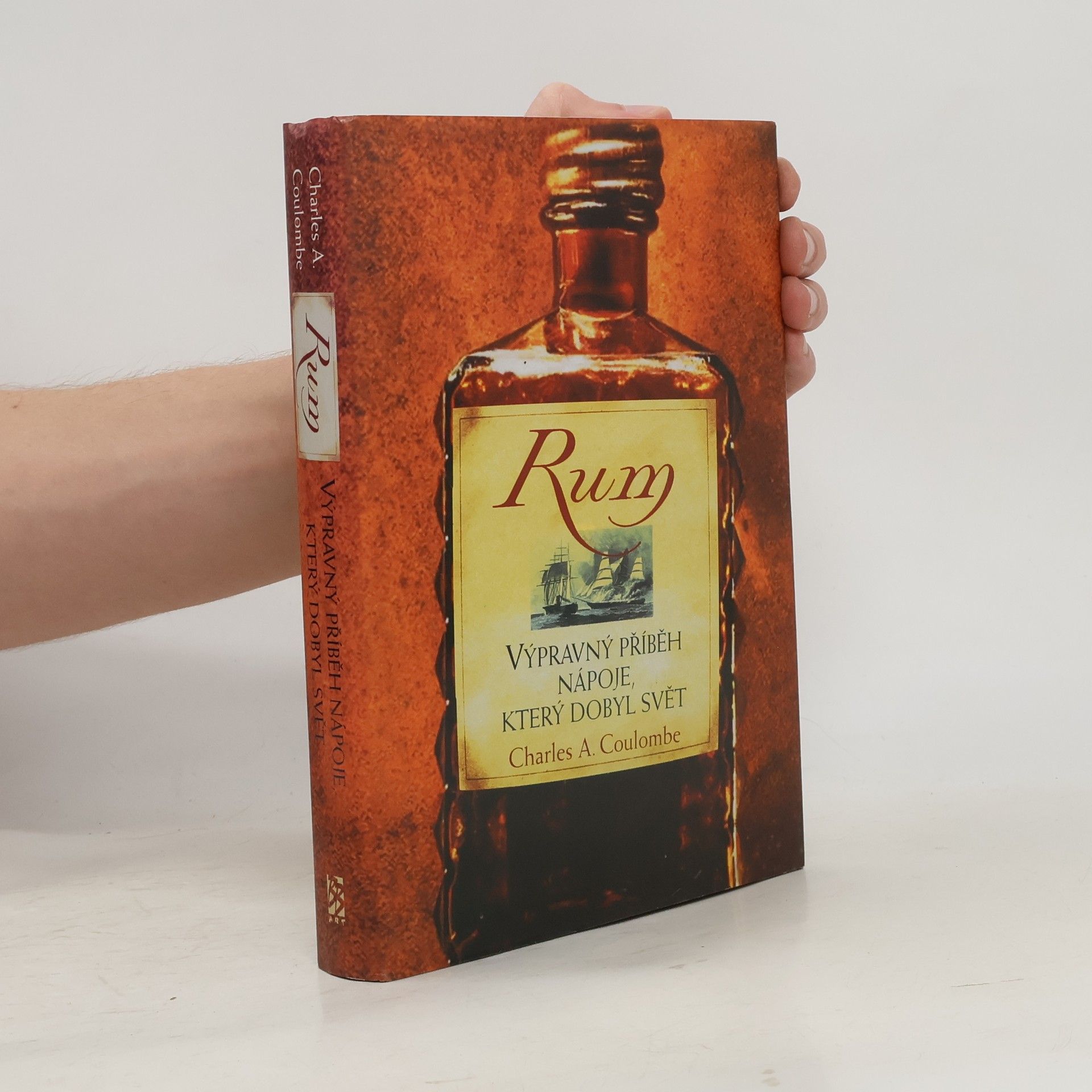 Charles A. Coulombe Rum: Výpravný příběh nápoje, který dobyl svět
