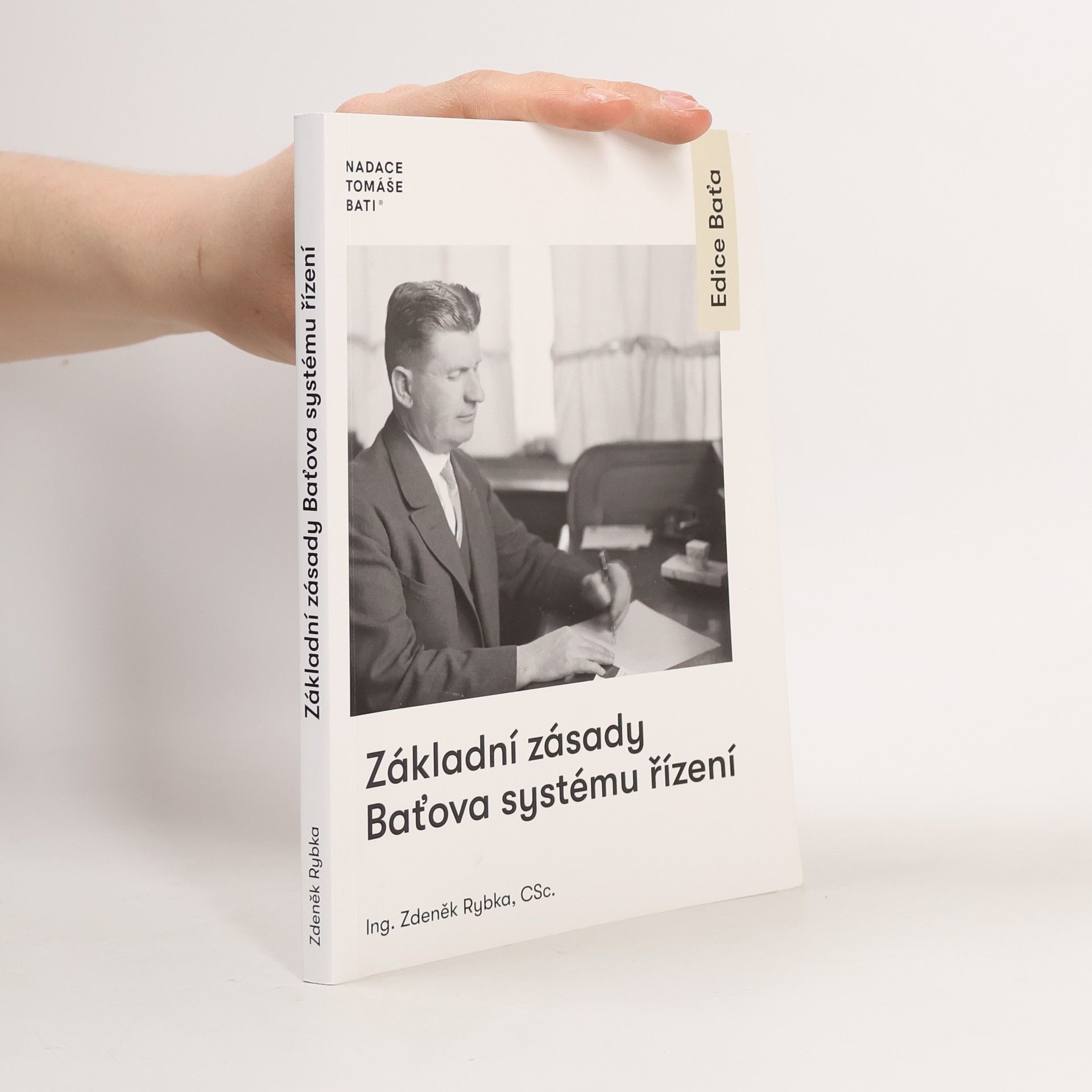 Zdeněk Rybka Základní zásady Baťova systému řízení