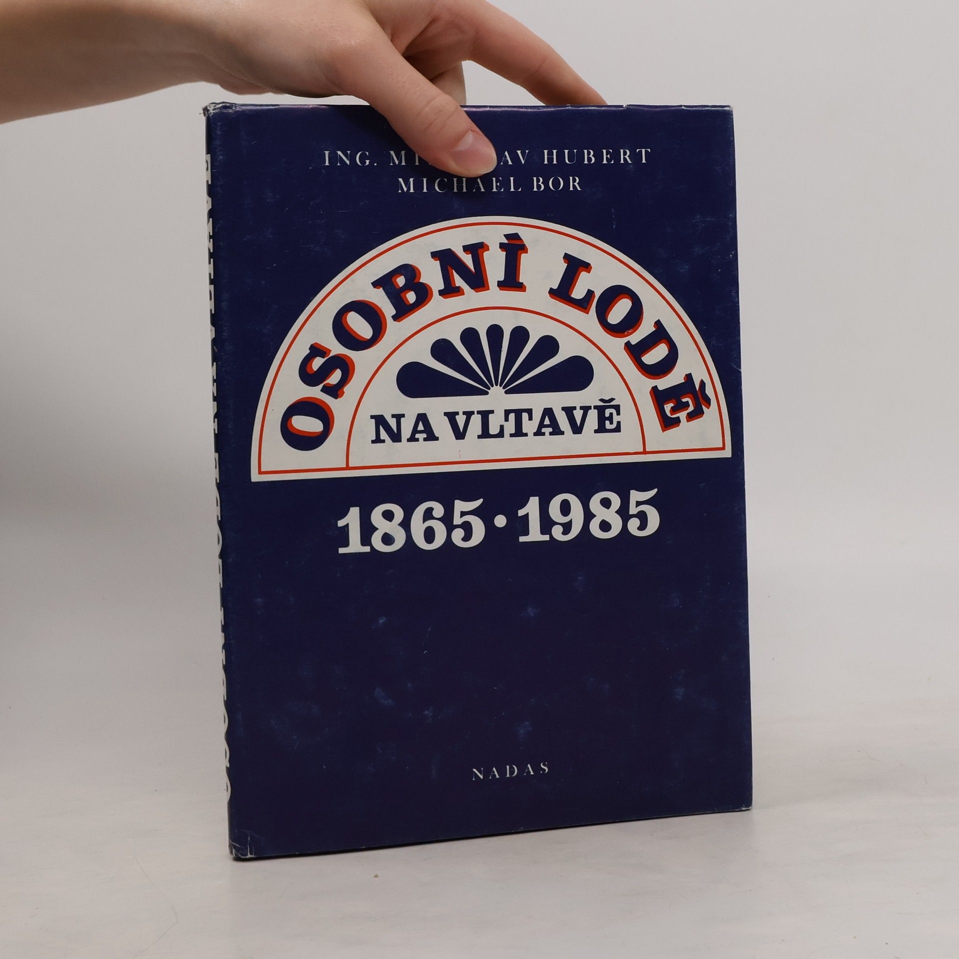 Miroslav Hubert Osobní lodě na Vltavě 1865-1985