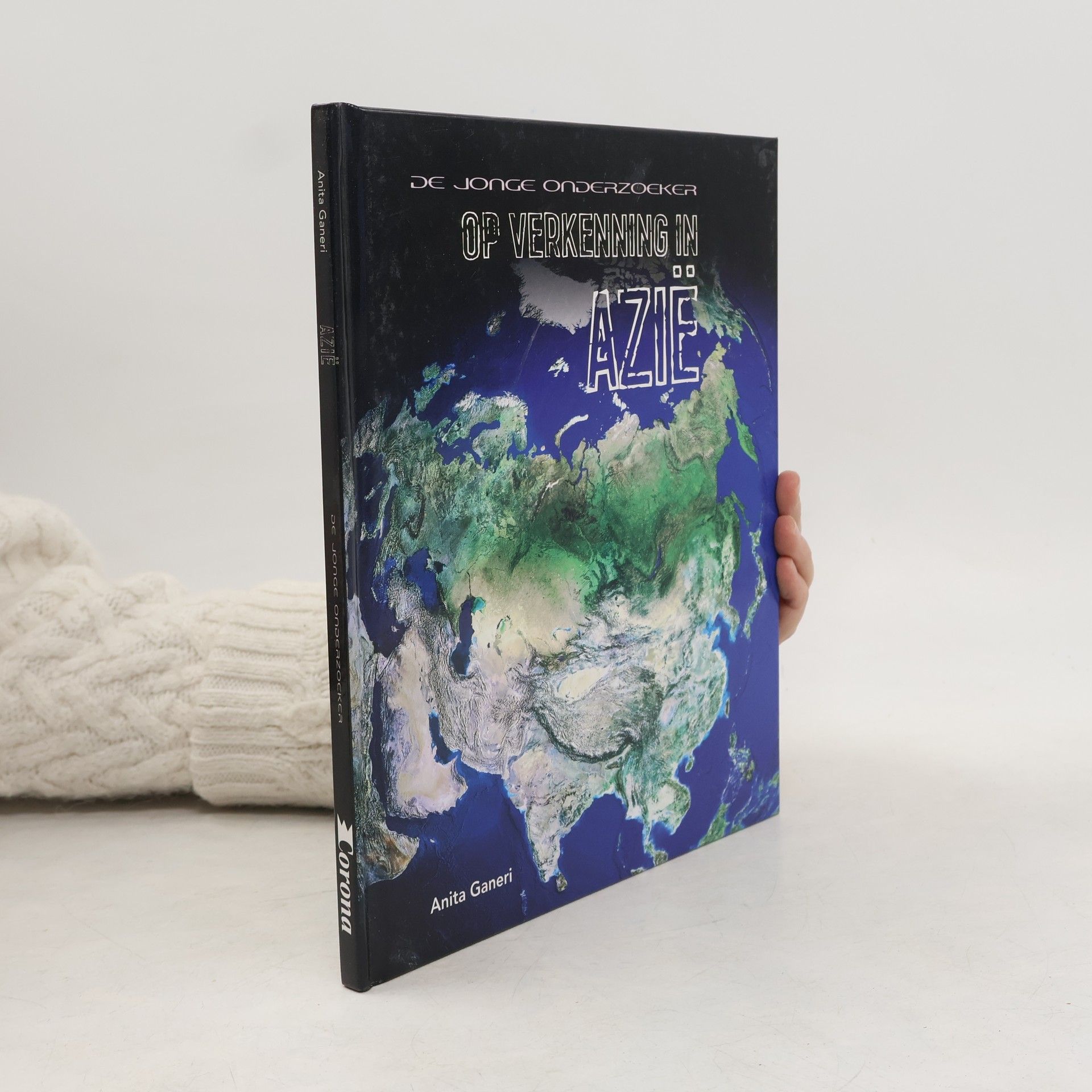 Anita Ganeri De jonge onderzoeker: Op verkenning in Azië