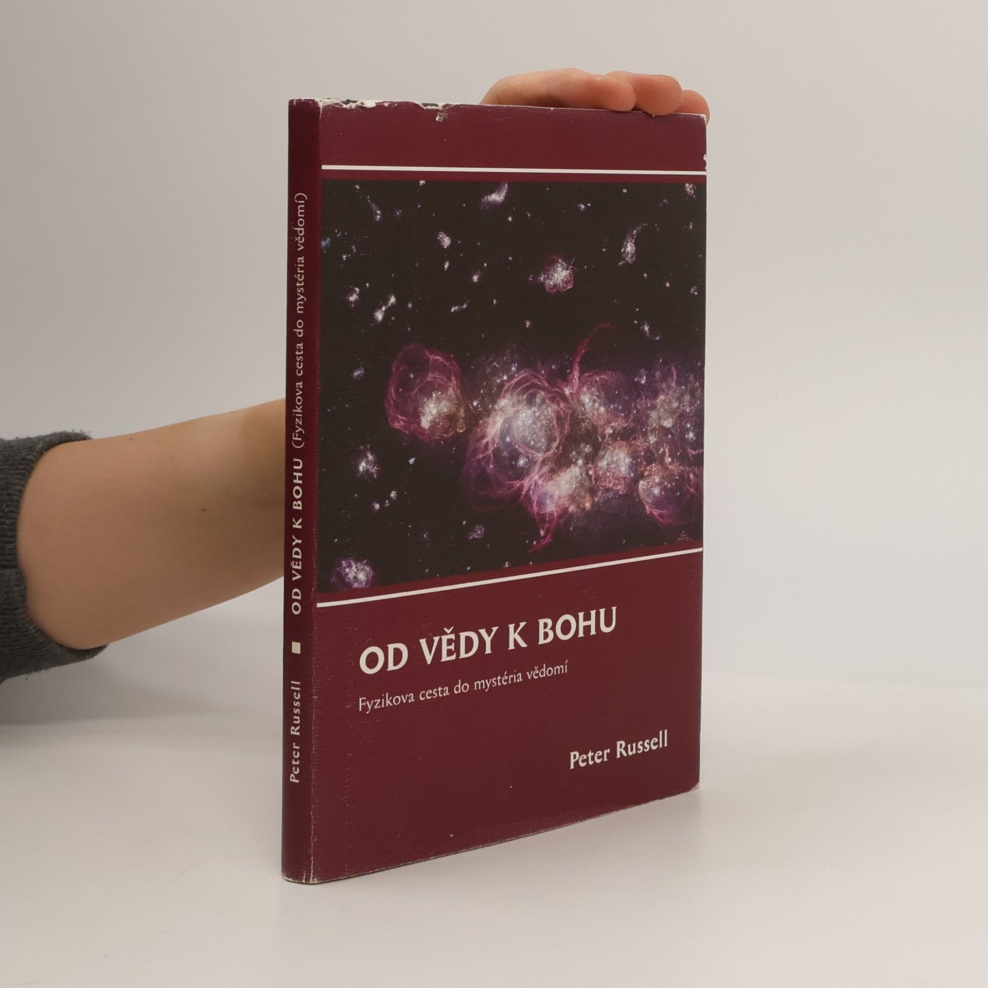Peter Russell Od vědy k Bohu. Fyzikova cesta do mystéria vědomí