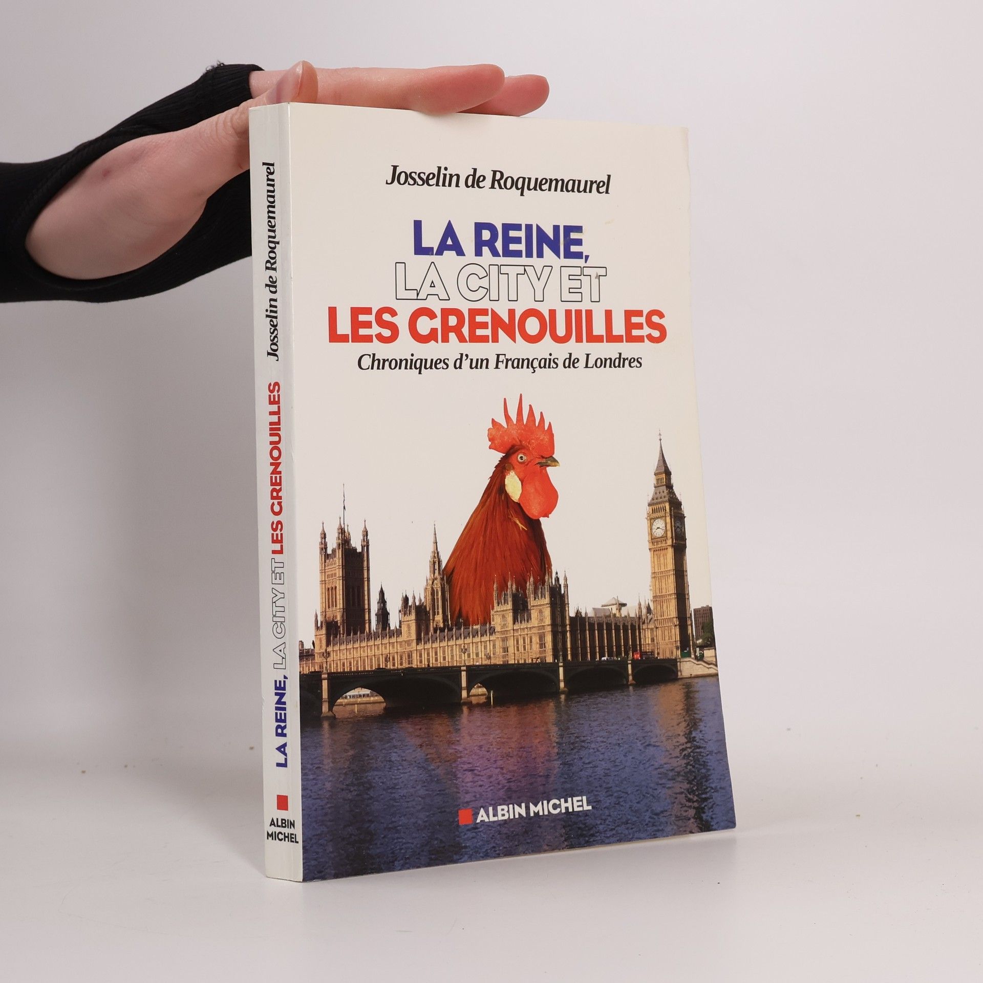 Josselin de Roquemaurel La Reine, la City et les grenouilles