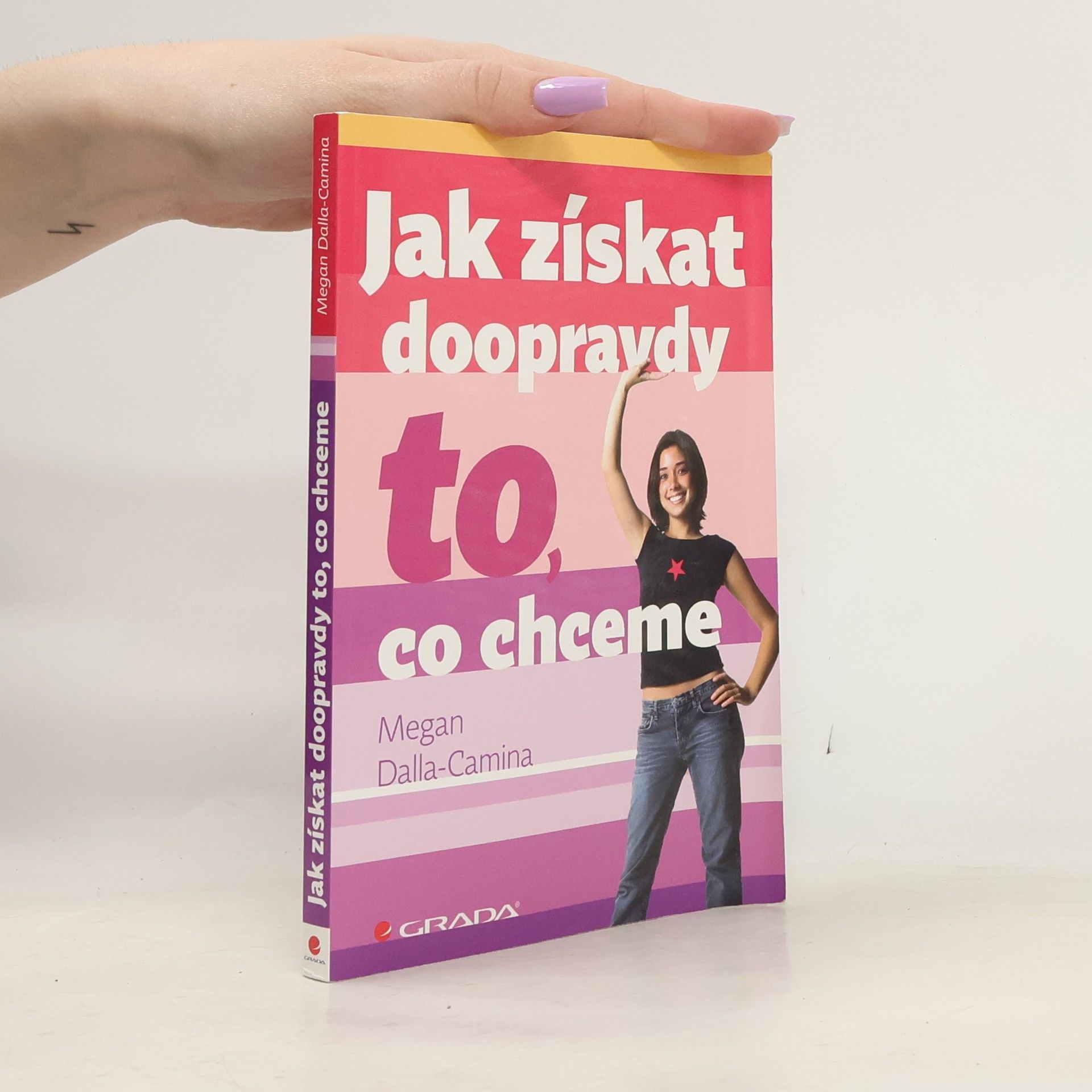 Megan DallaCamina Jak získat doopravdy to, co chceme