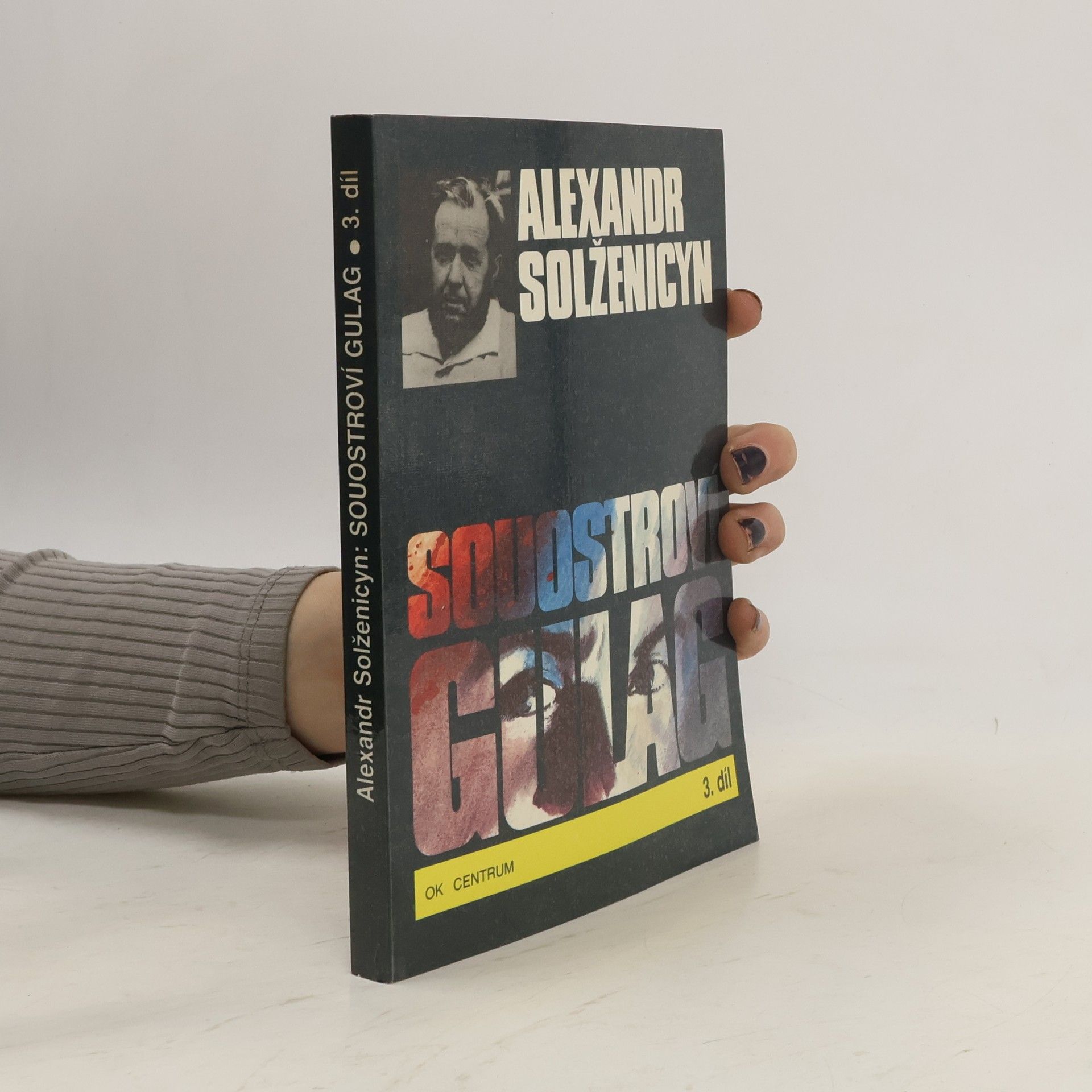 Alexandr Isajevič Solženicyn Souostroví Gulag 3