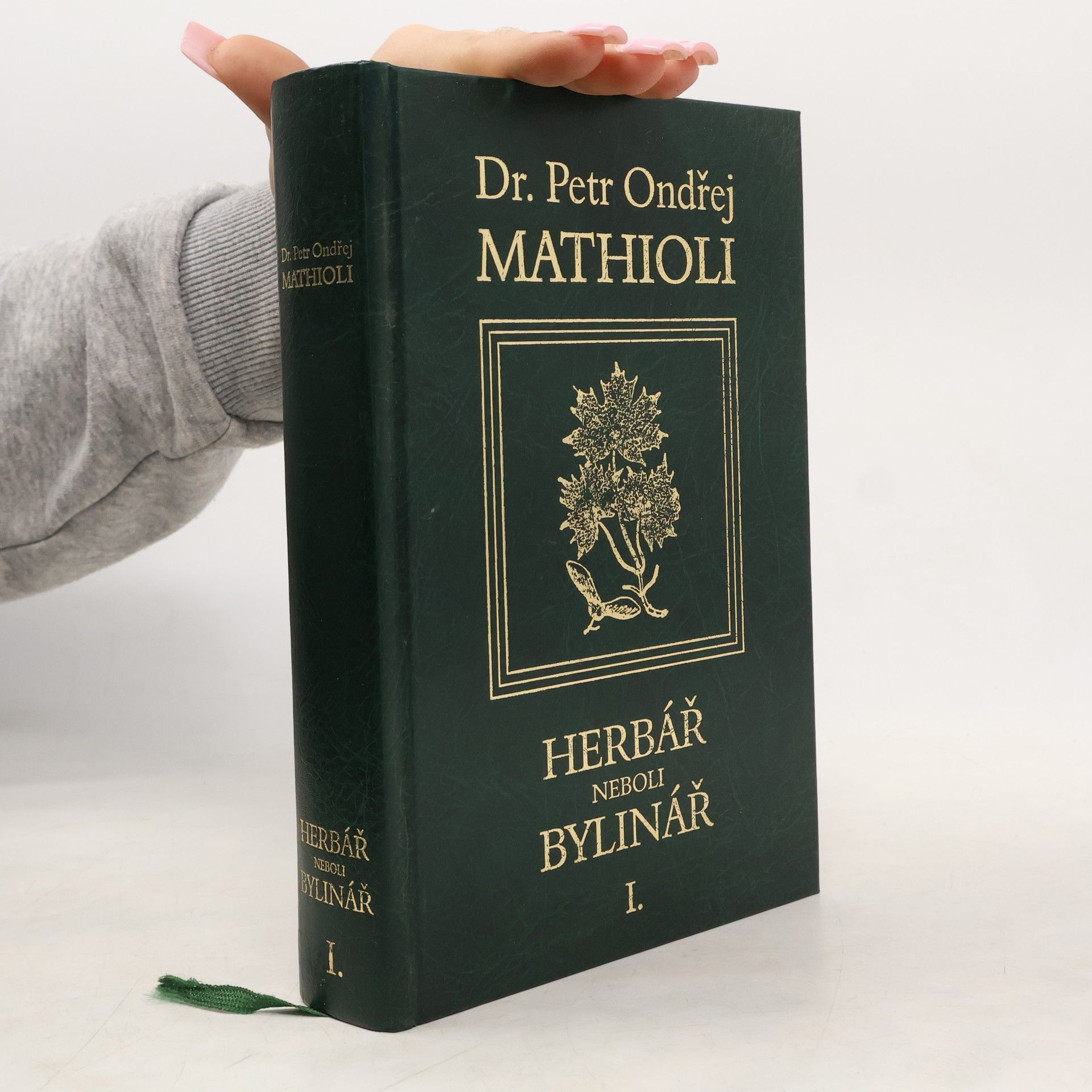 Petr Ondřej Mathioli Herbář neboli Bylinář I.