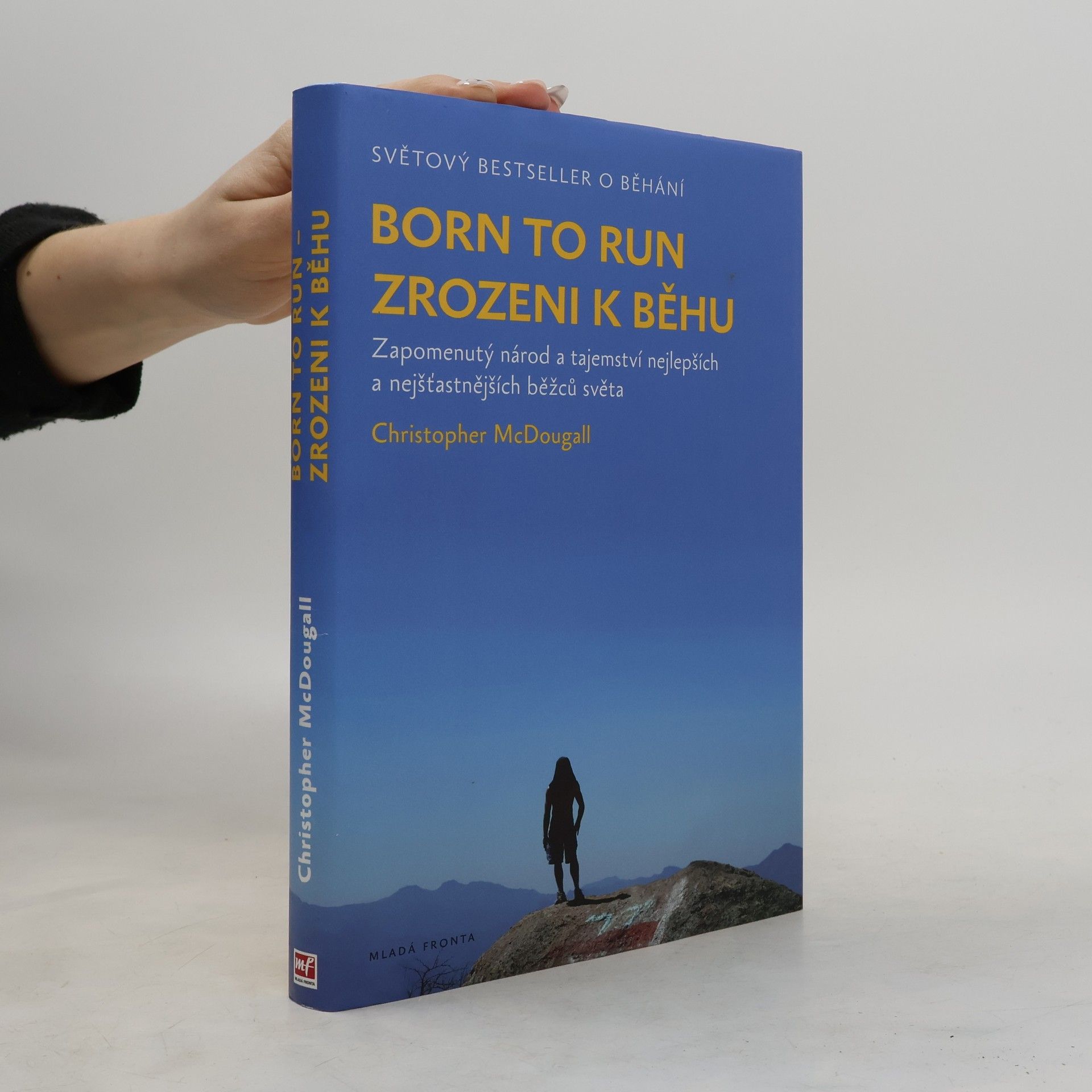 Christopher McDougall Born to run. Zrozeni k běhu