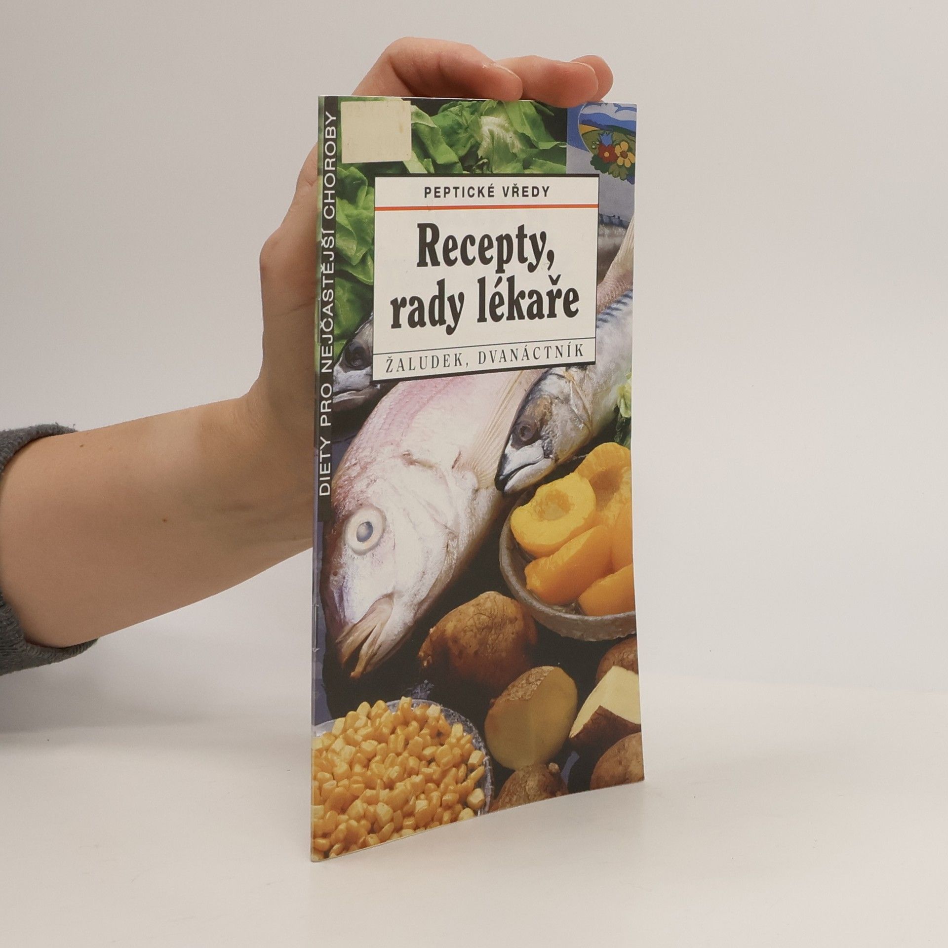 Peptické vředy, žaludek, dvanáctník. Recepty, rady lékaře