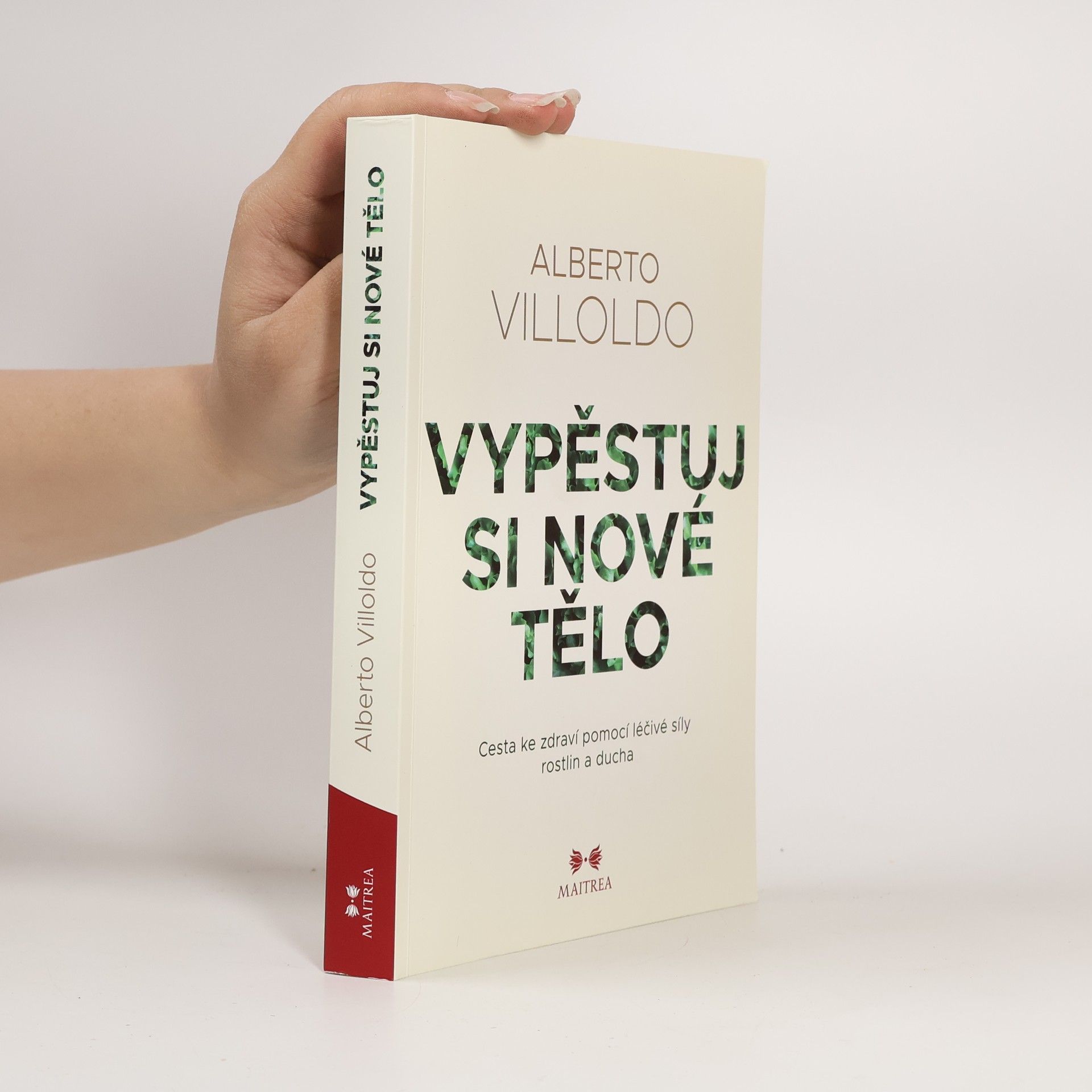 Alberto Villoldo Vypěstuj si nové tělo