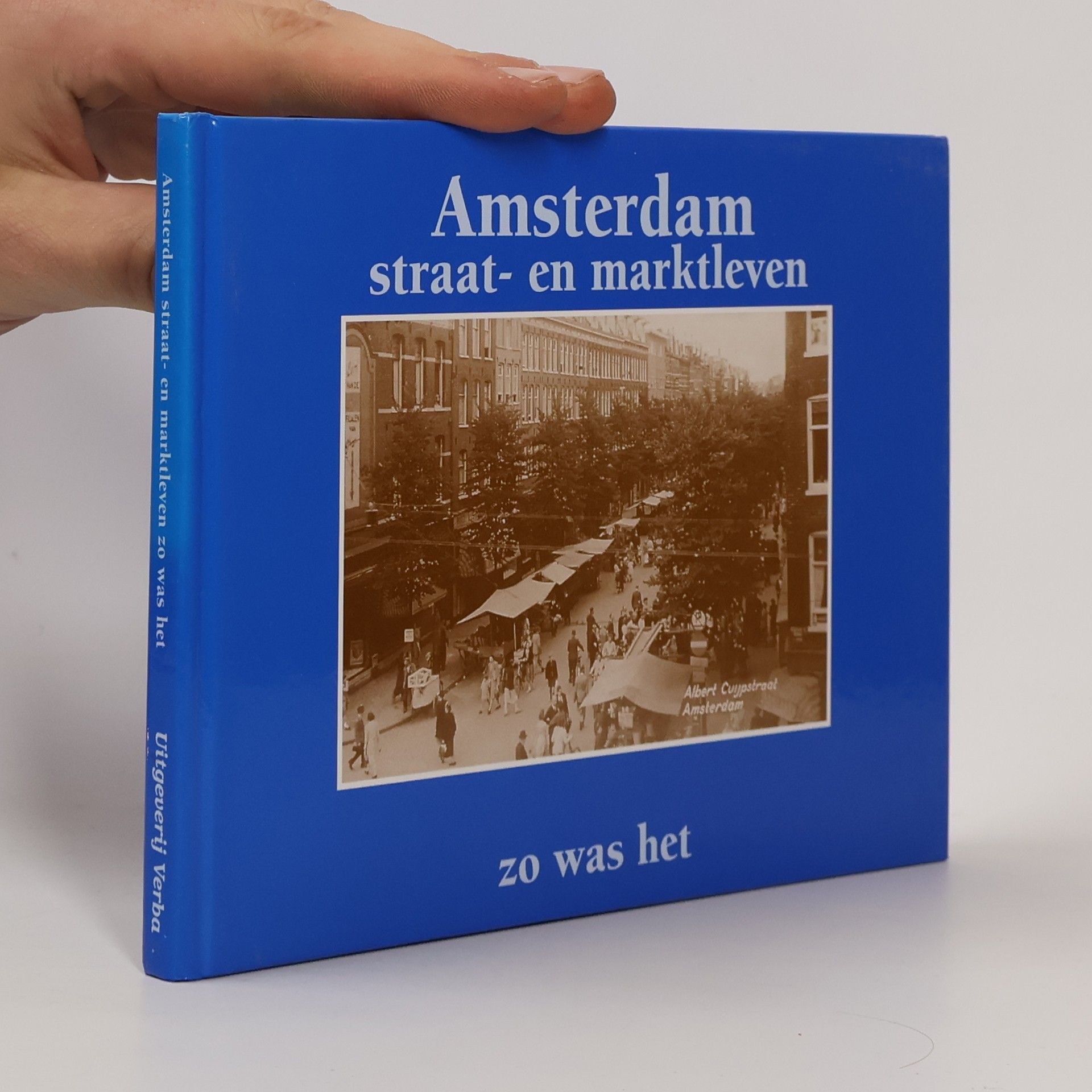 Auteurscollectief Amsterdam: Straat- en Marktleven. Zo was het