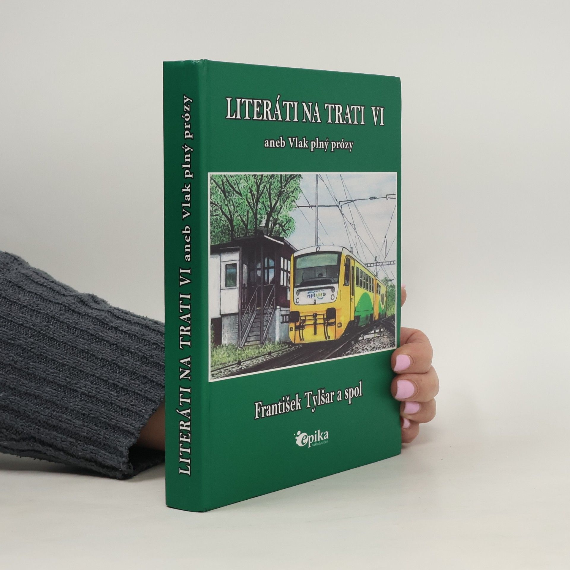 František Tylšar Literáti na trati VI, aneb, Vlak plný prózy