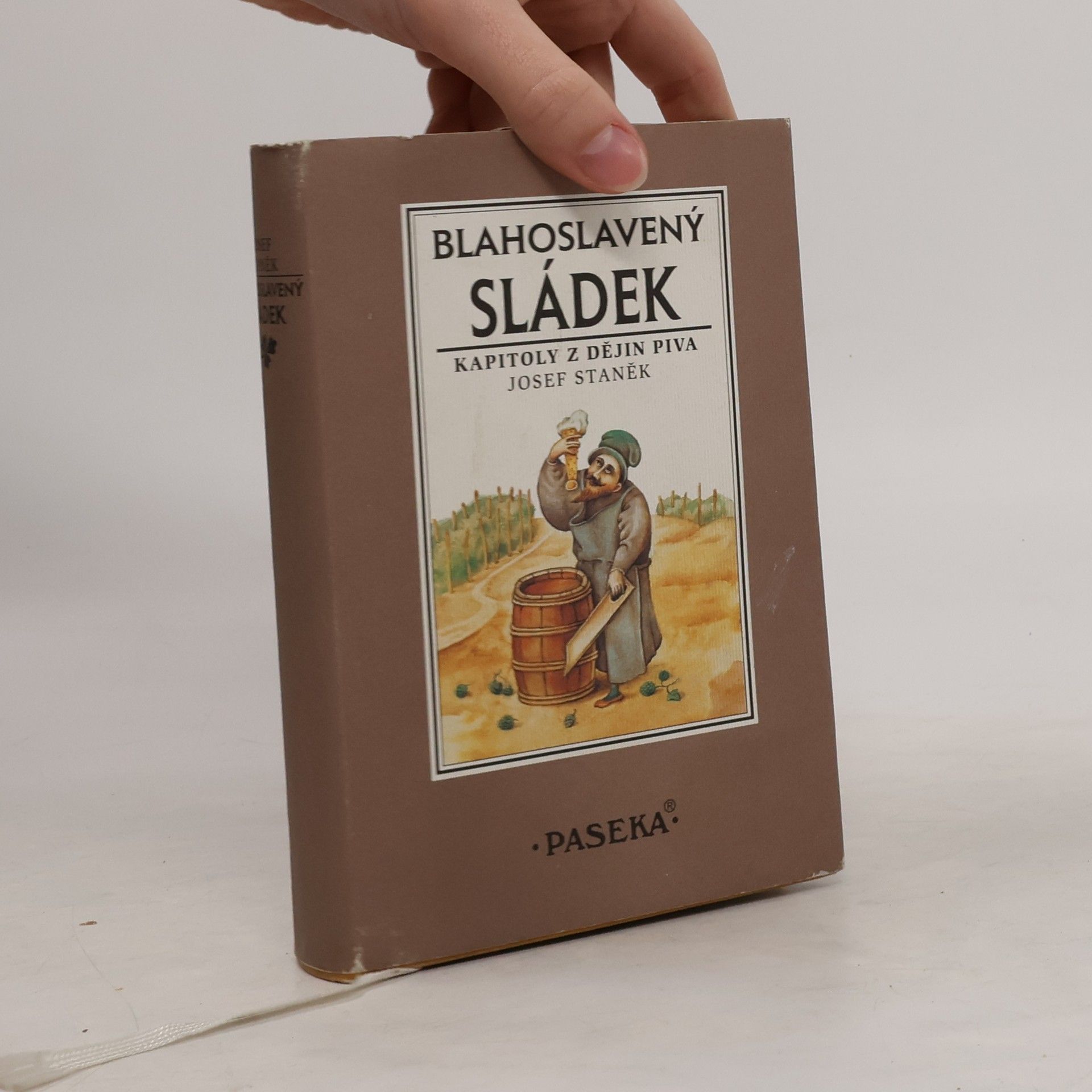 Blahoslavený sládek. Kapitoly z dějin piva