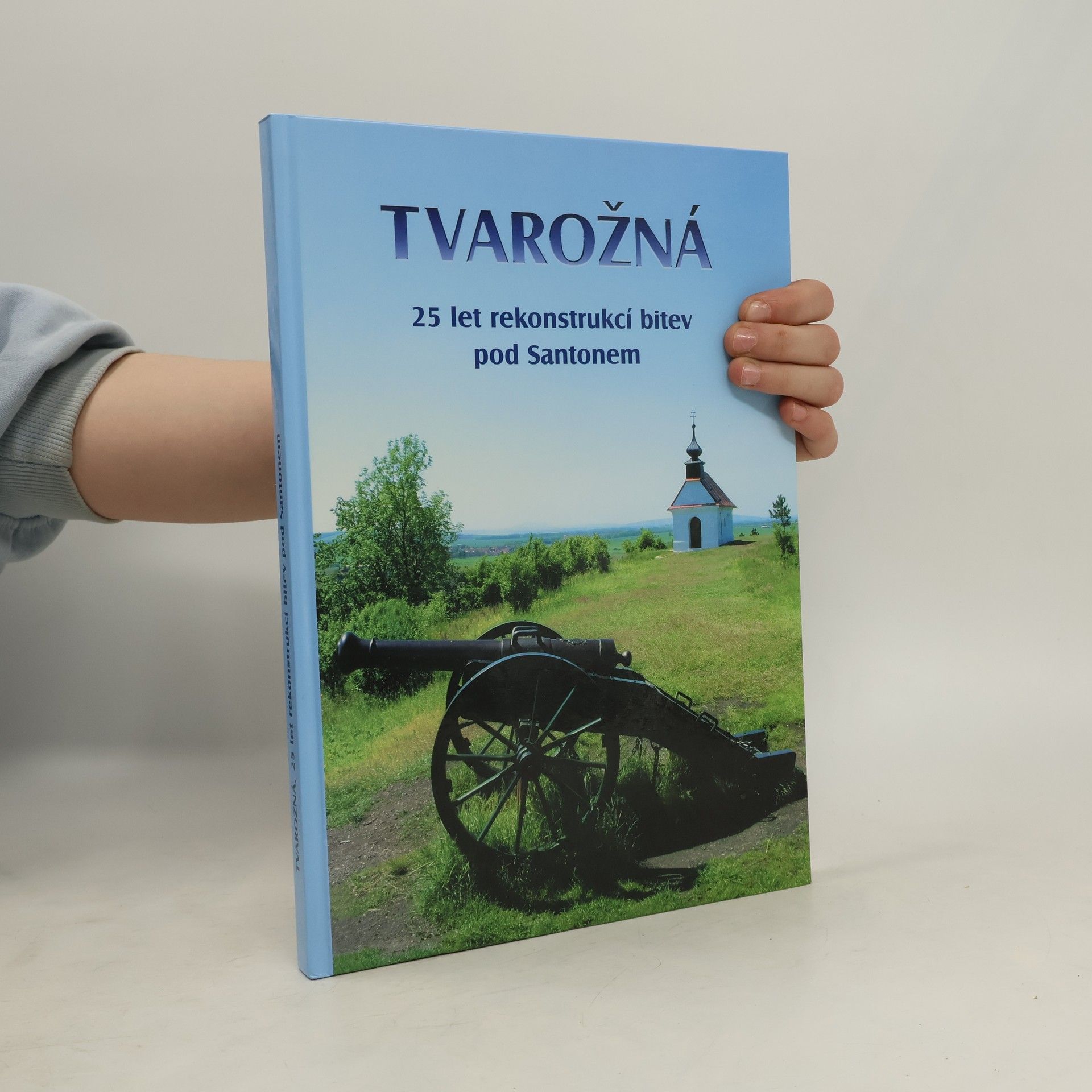 Autorenkollektiv Tvarožná. 25 let rekonstrukce bitev pod Santonem