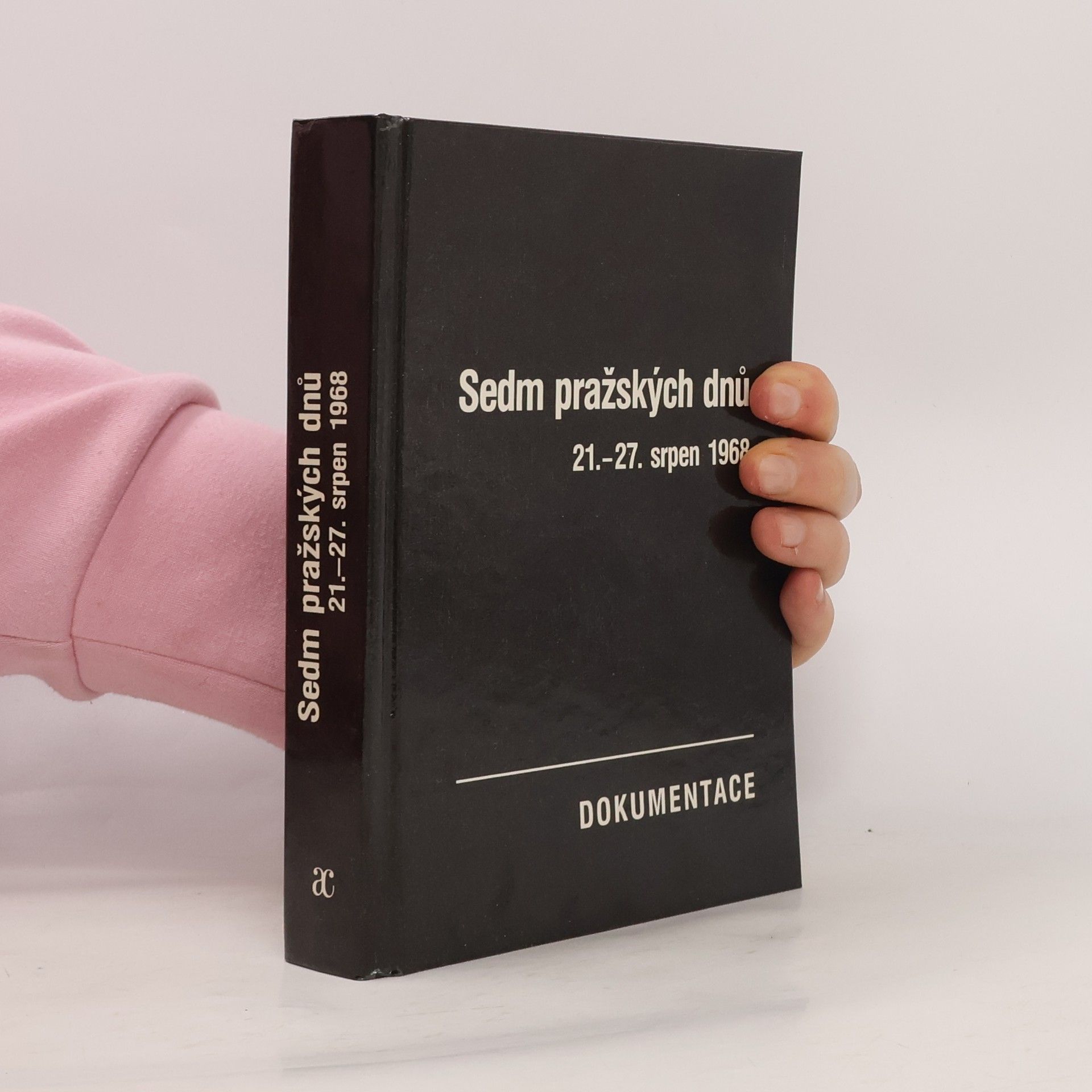 Vilém Prečan Sedm pražských dnů. 21.-27. srpen 1968