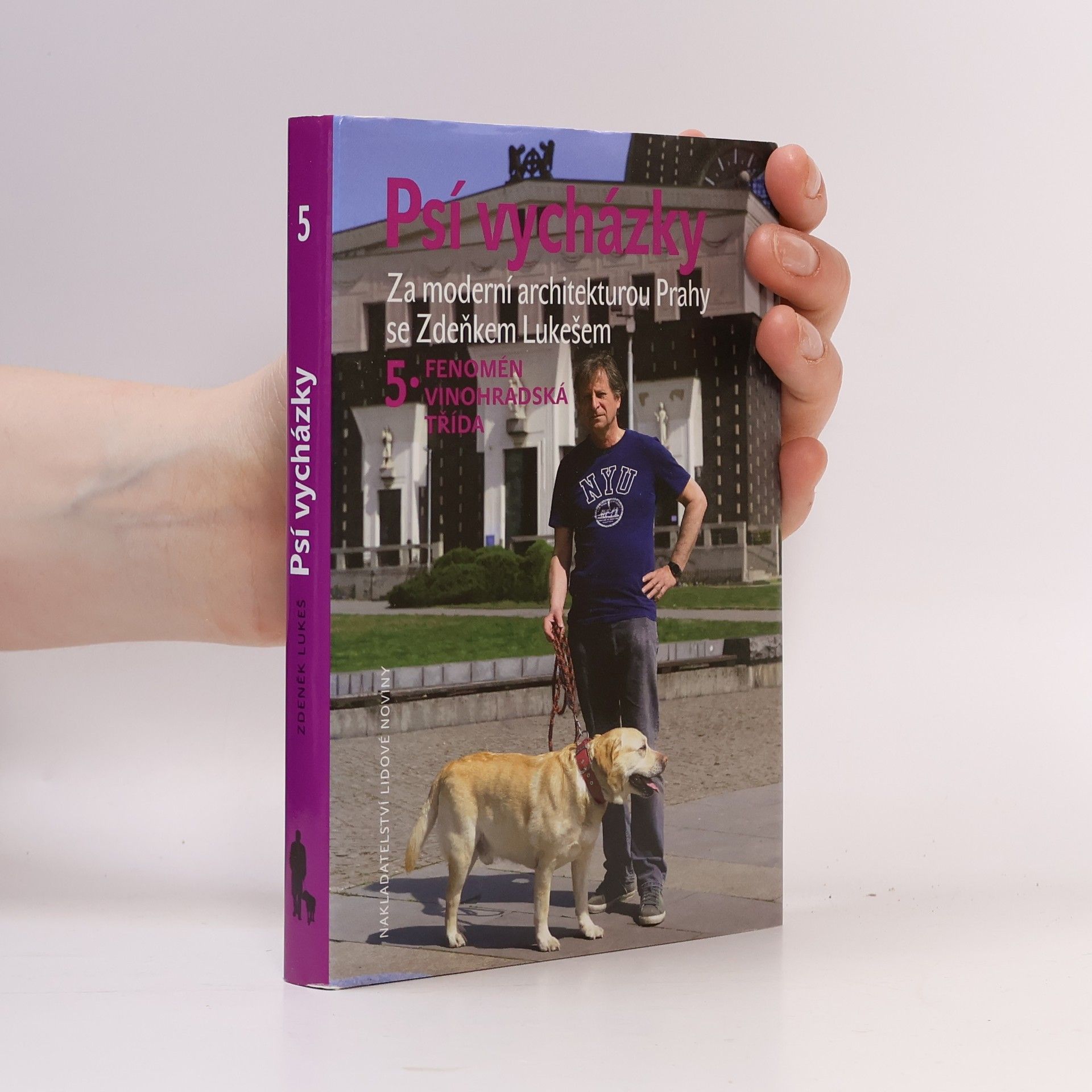 Zdeněk Lukeš Psí vycházky. Za moderní architekturou Prahy se Zdeňkem Lukešem 5. Fenomén Vinohradská třída