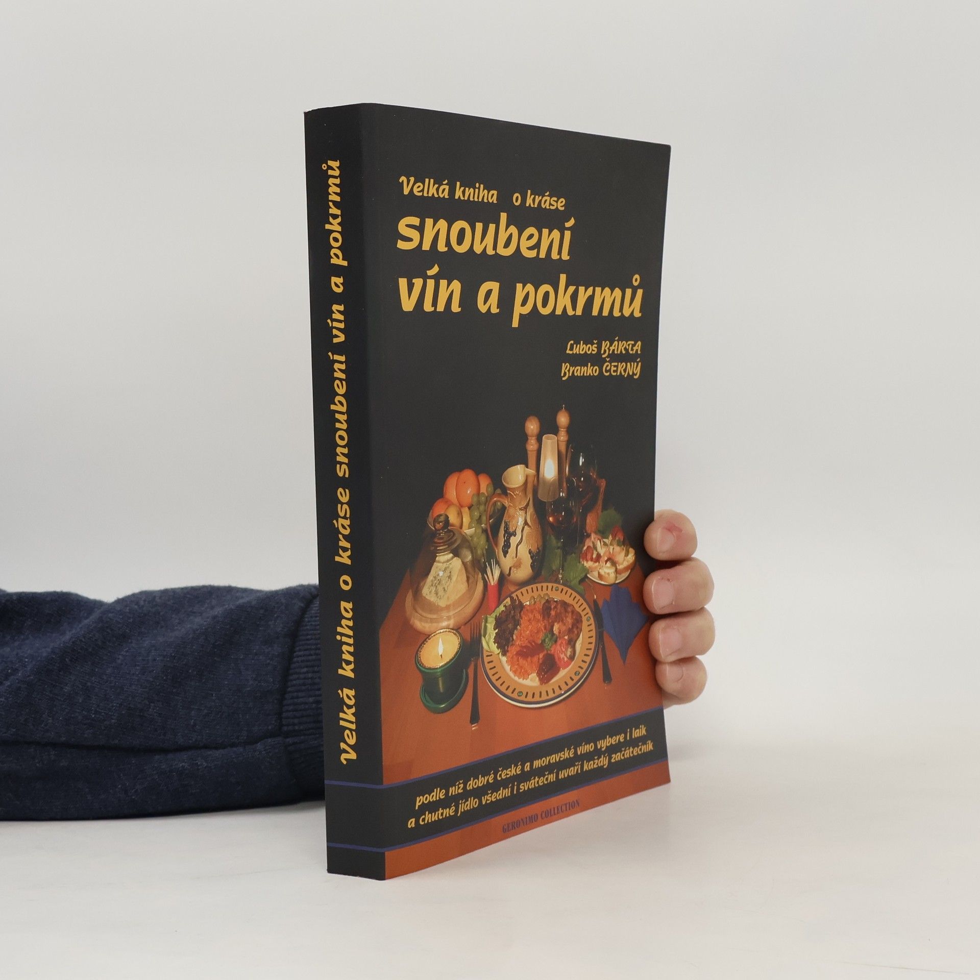 Branko Černý Velká kniha o kráse snoubení vín a pokrmů