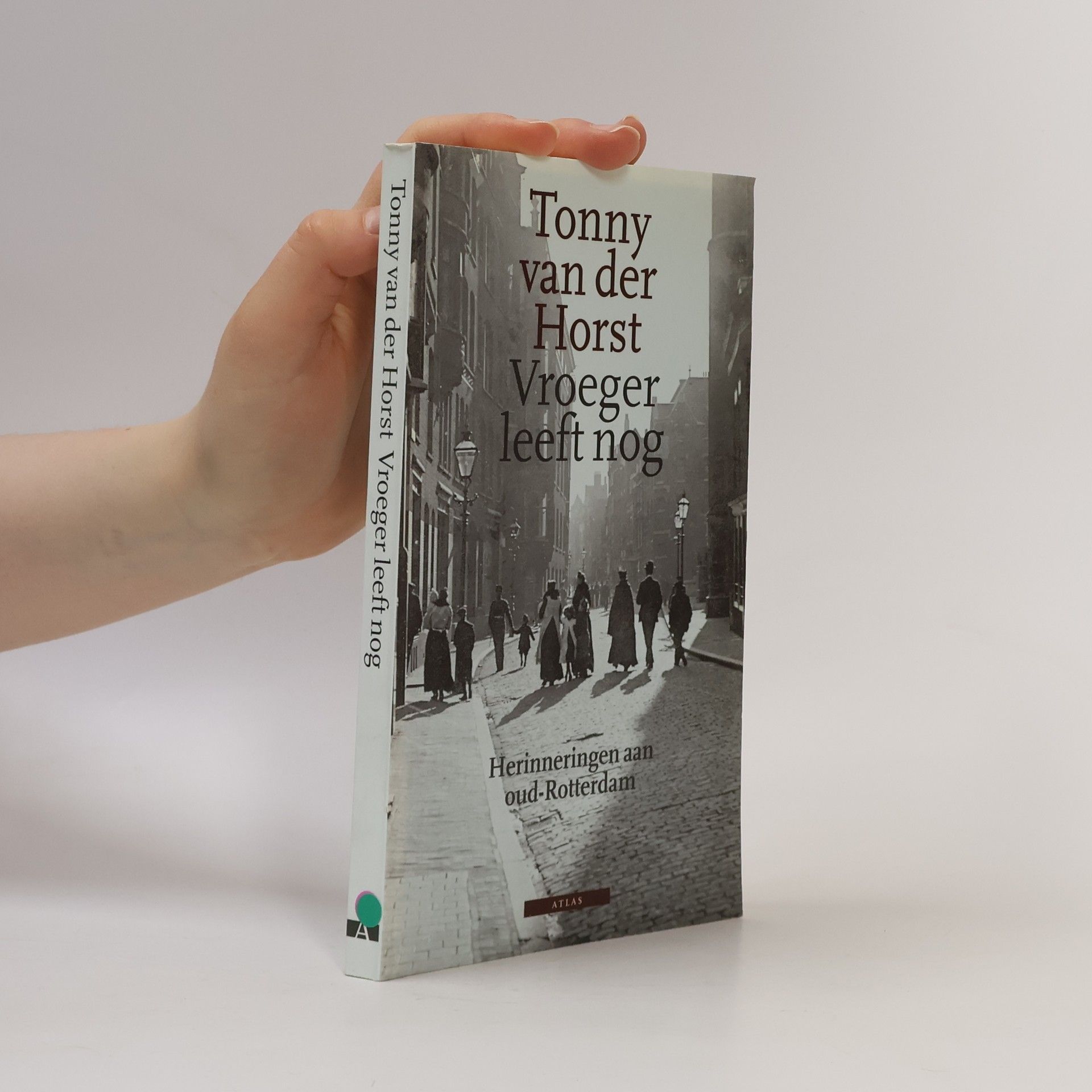 Tonny van der Horst Vroeger leeft nog