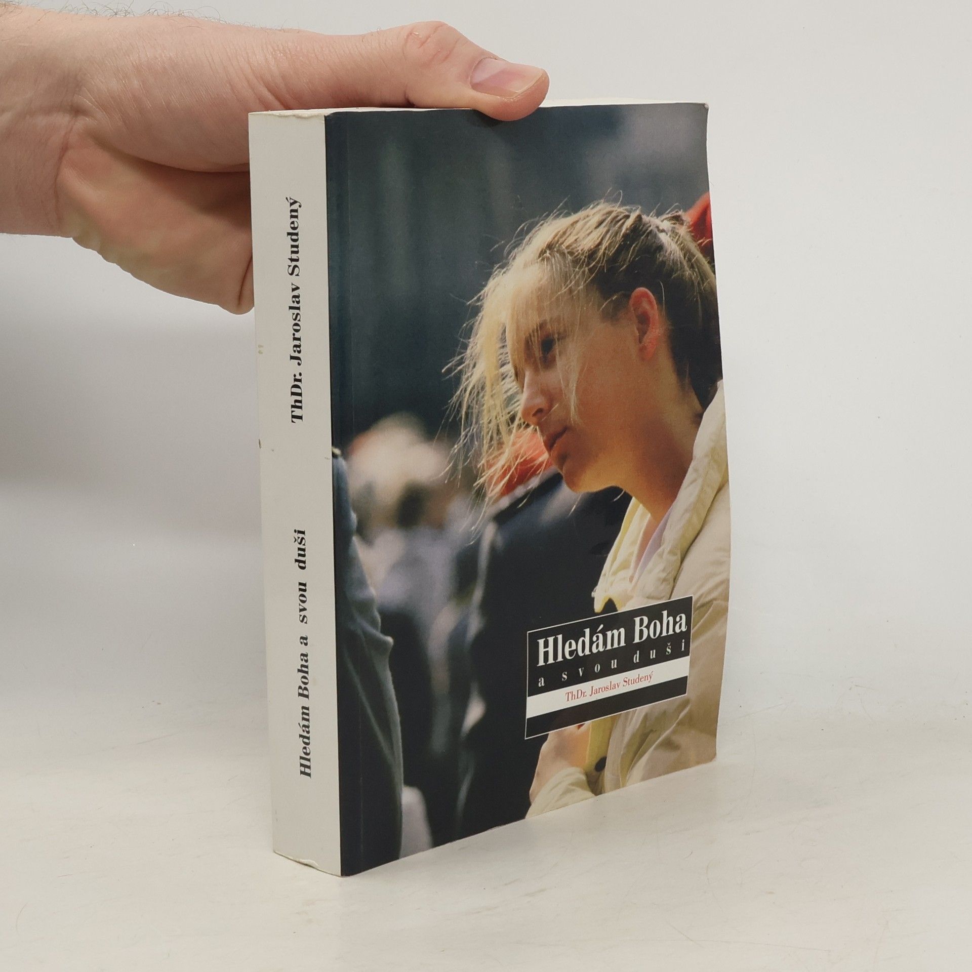 Jaroslav Studený Hledám Boha a svou duši