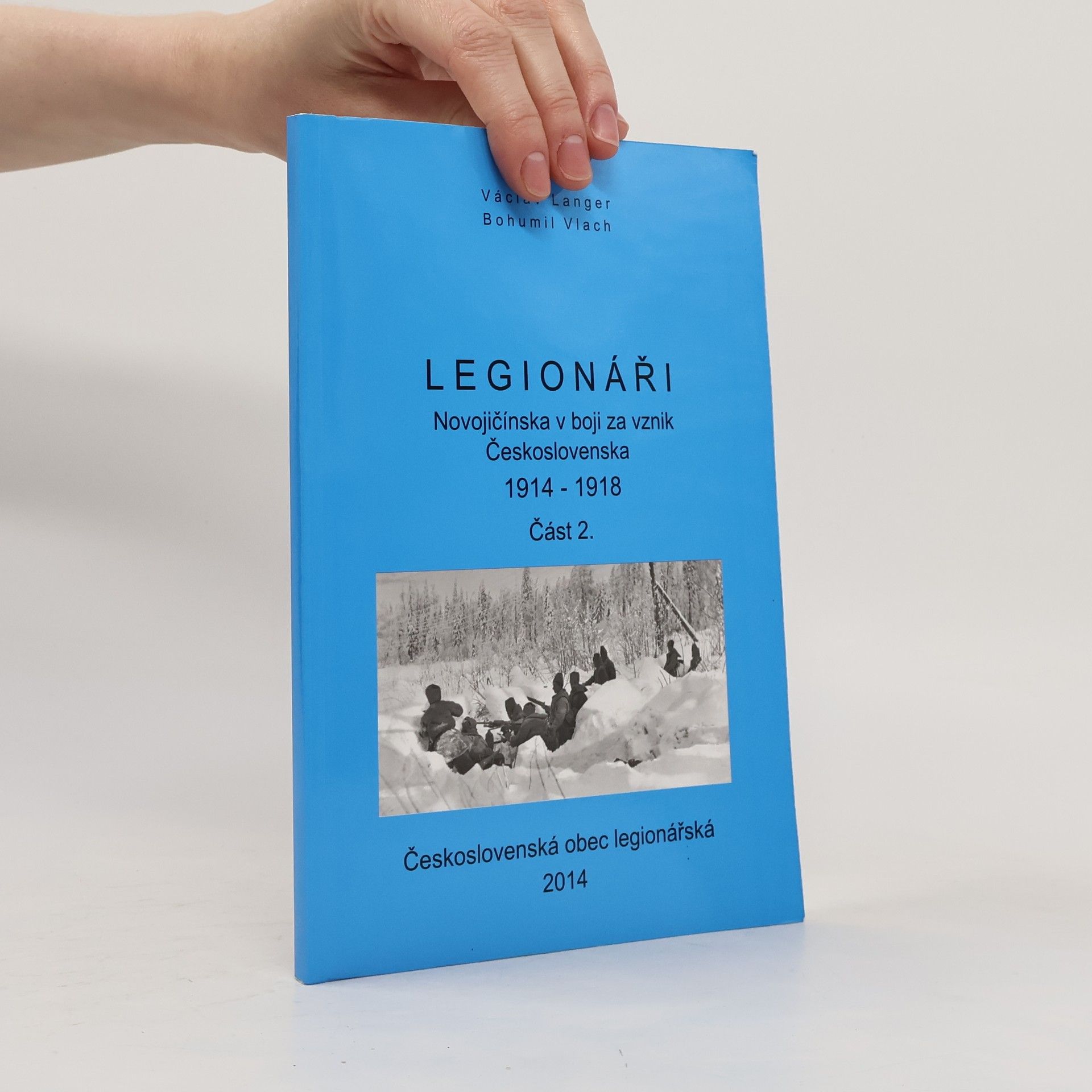 Václav Langer Legionáři Novojičínska v boji za vznik Československa 1914-1918. Část 2
